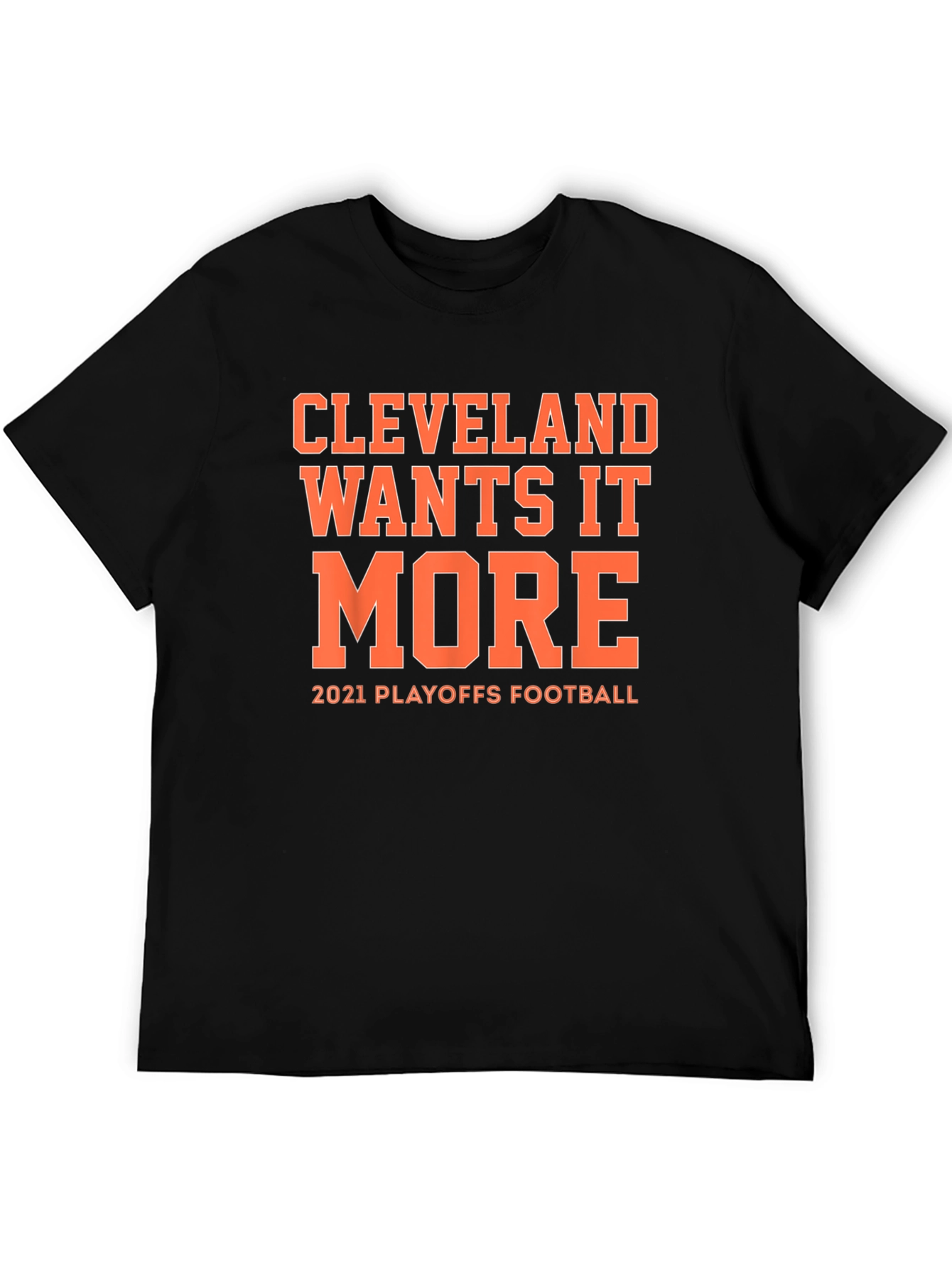Cleveland Wants It More 2021 Playoffs Football T-Shirt