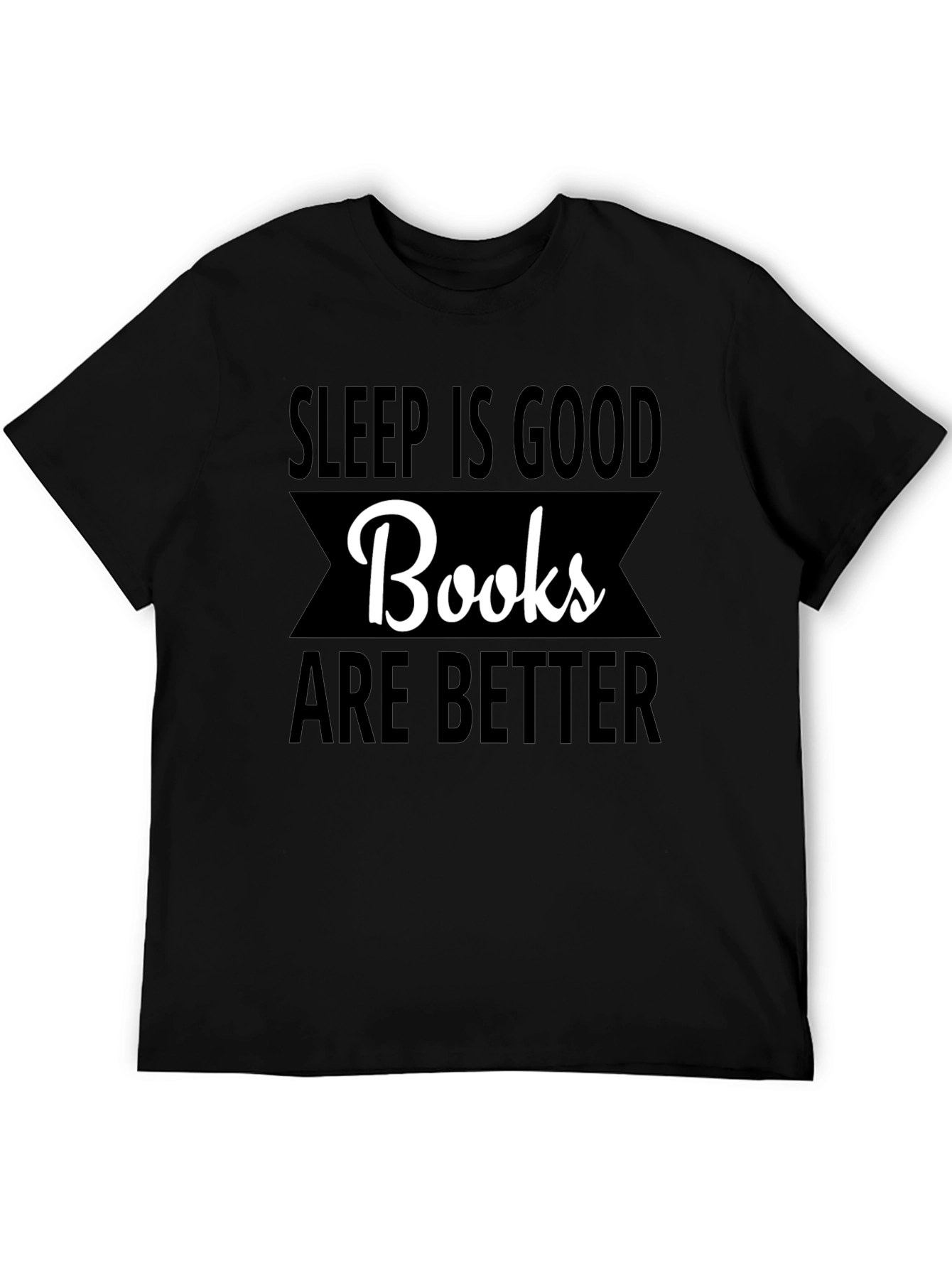 Sleep is Good Books are Better T-Shirt