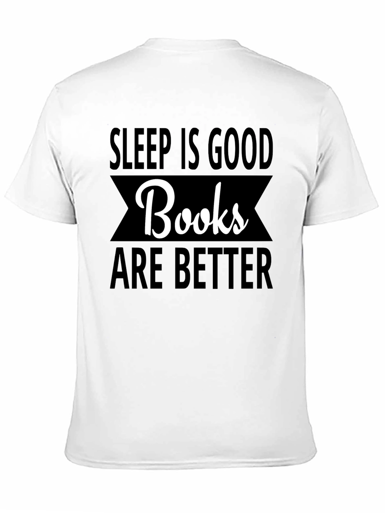 Sleep is Good Books are Better T-Shirt