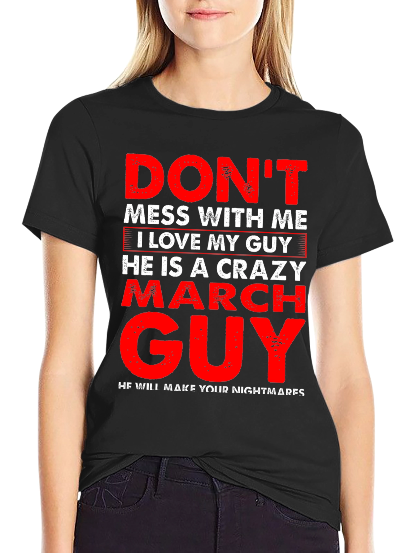 Dont Mess With Me Crazy March Guy T-Shirt