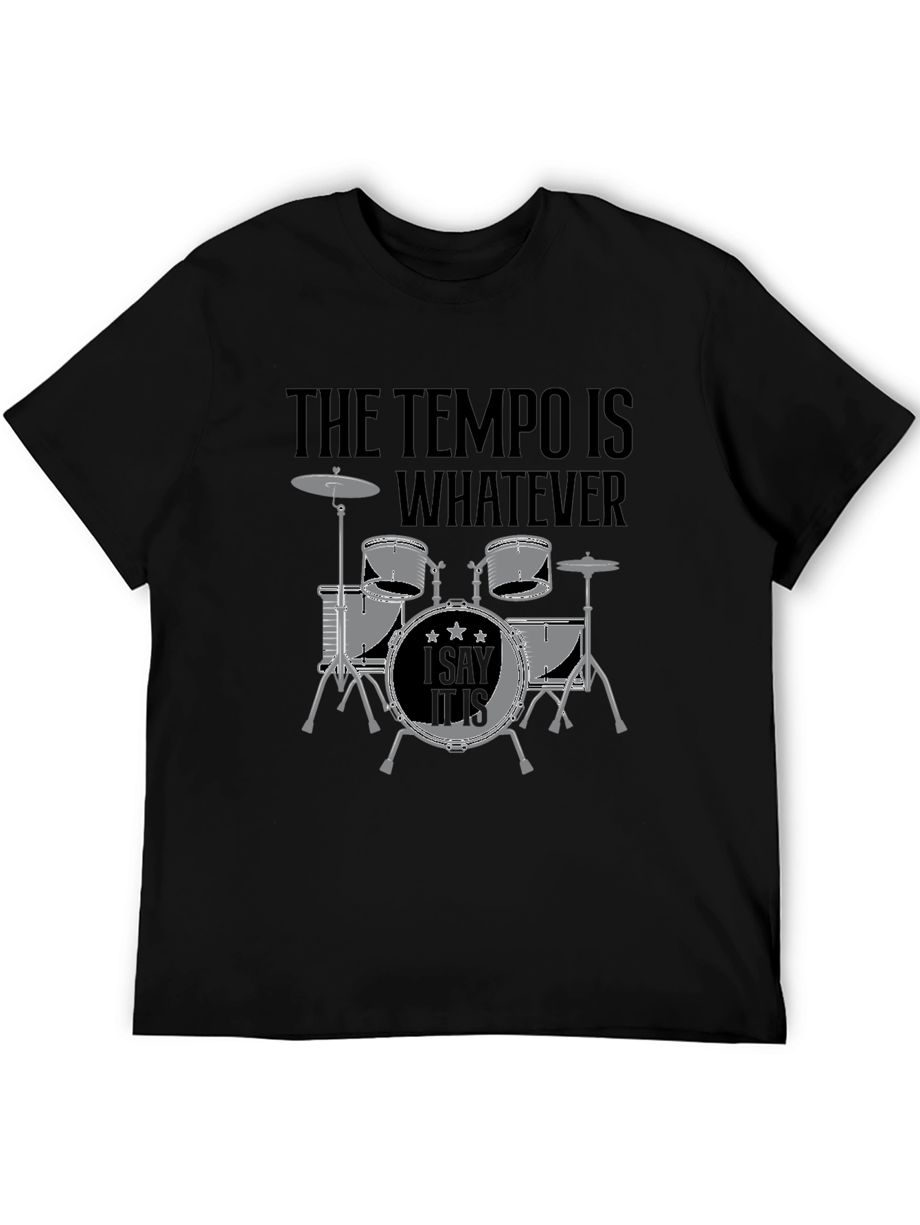 The Tempo Is Whatever T-Shirt - Drummer Design
