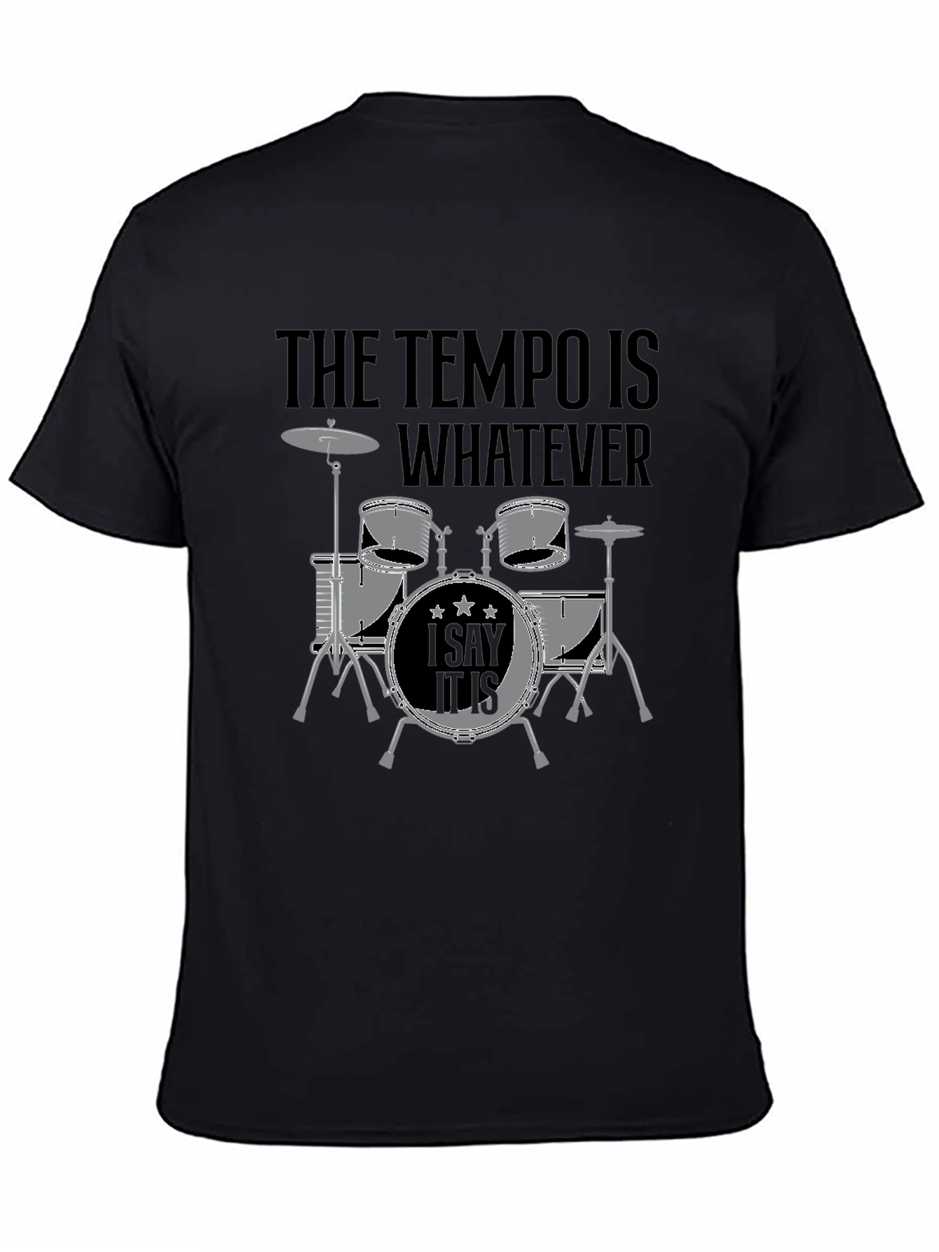 The Tempo Is Whatever T-Shirt - Drummer Design