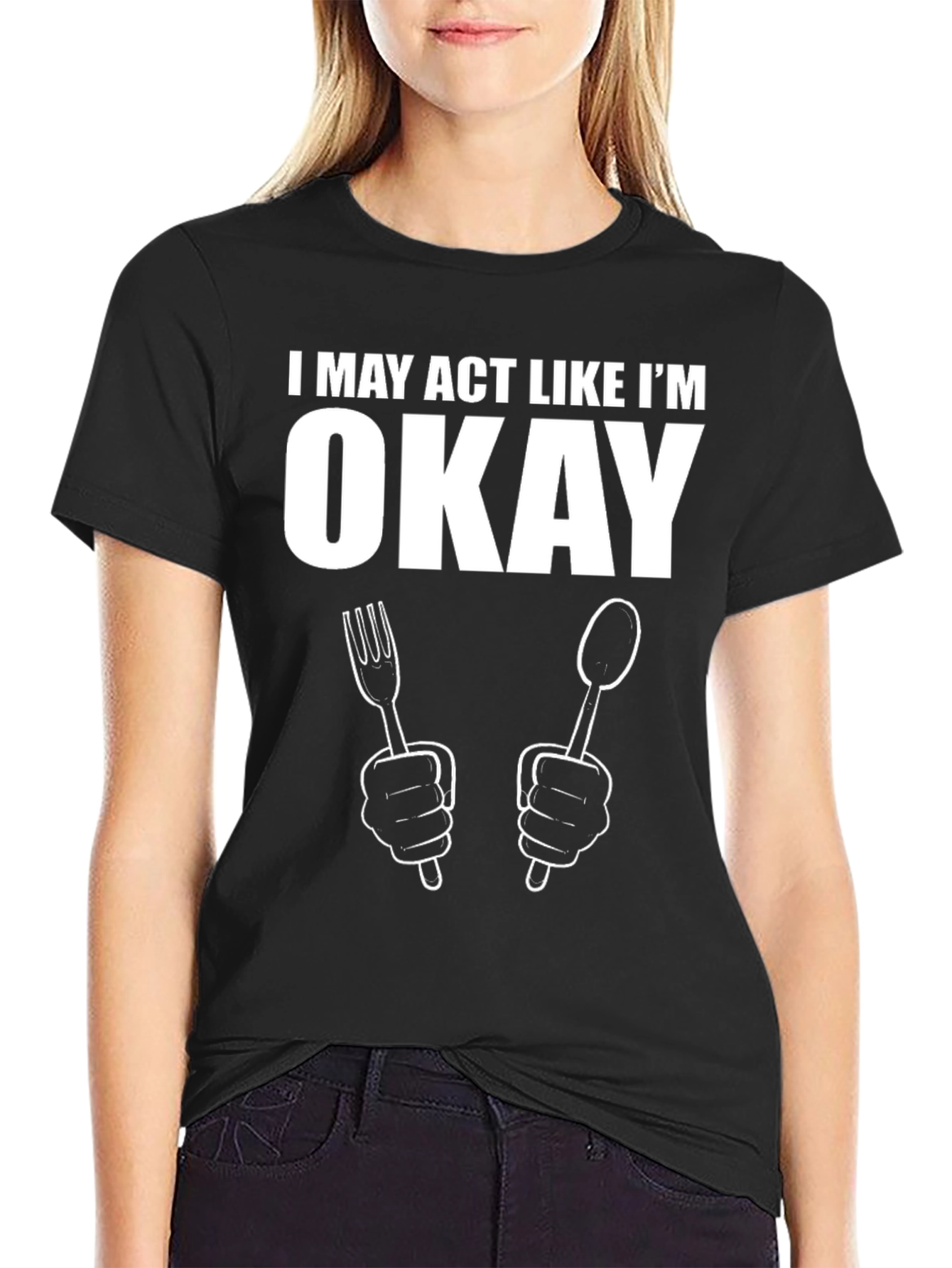I May Act Like Im Okay T-Shirt
