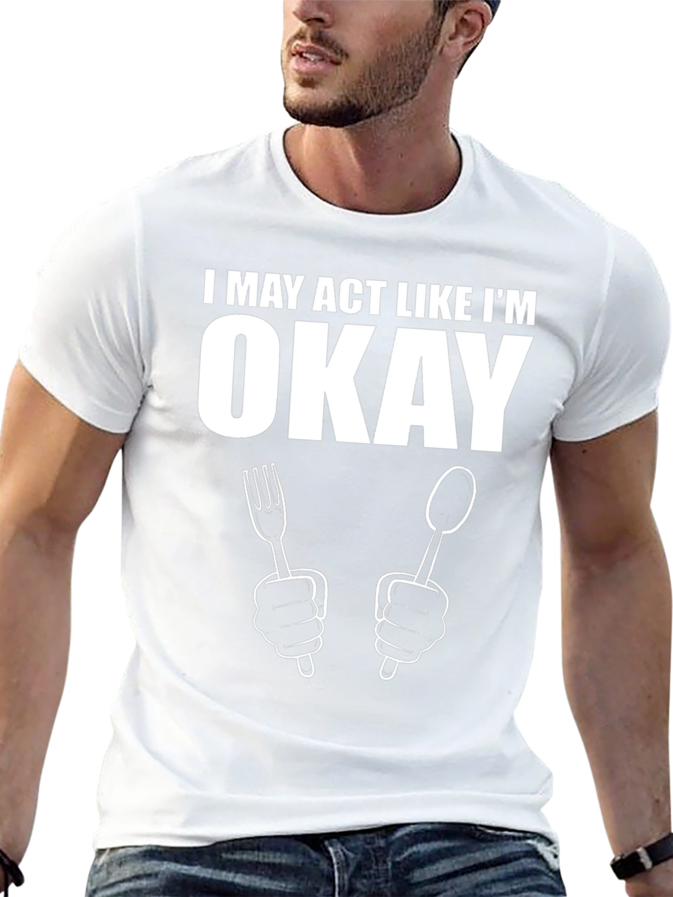 I May Act Like Im Okay T-Shirt