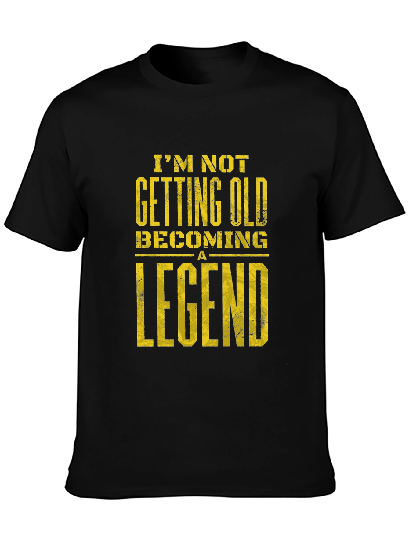 Im Not Getting Old Becoming A Legend T-Shirt