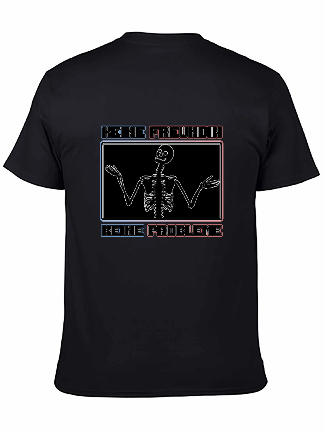 Keine Freundin Keine Probleme T-Shirt