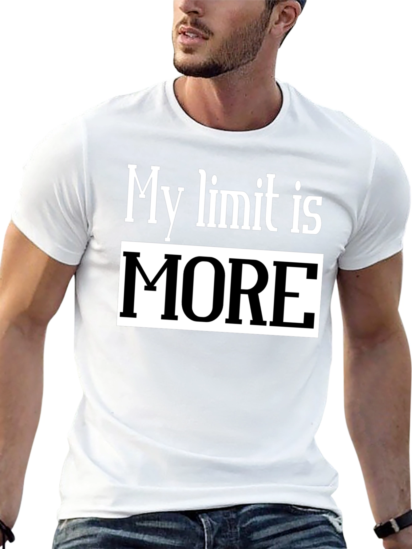 My Limit Is MORE T-Shirt - Motivational Tee