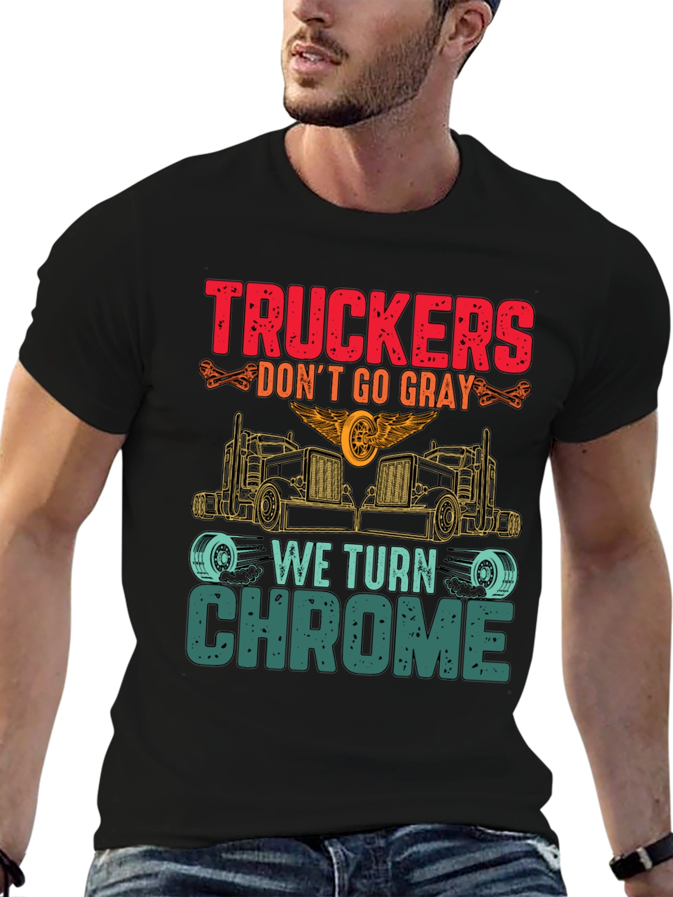 Truckers Dont Go Gray We Turn Chrome T-Shirt