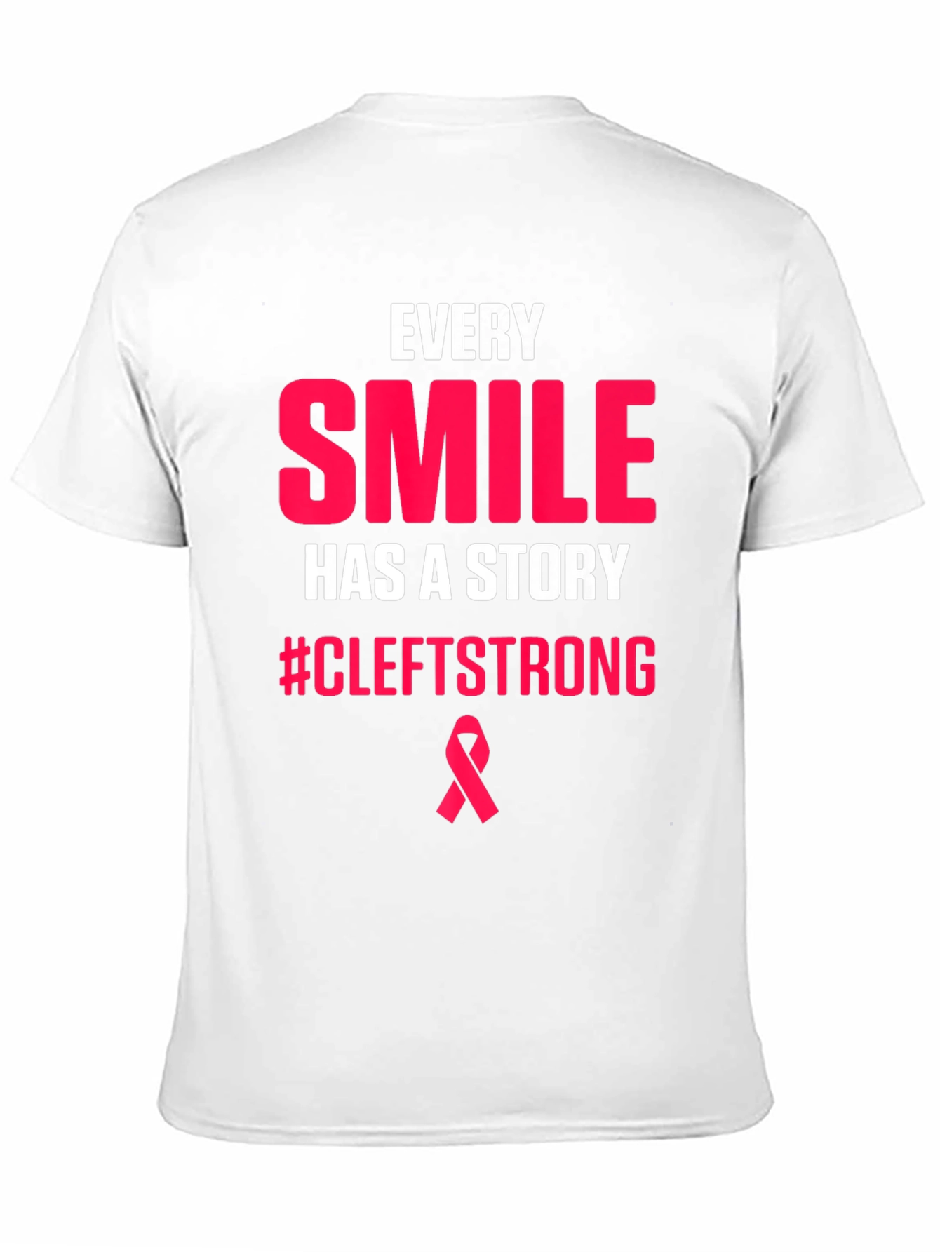 Every Smile Has A Story CleftStrong T-Shirt