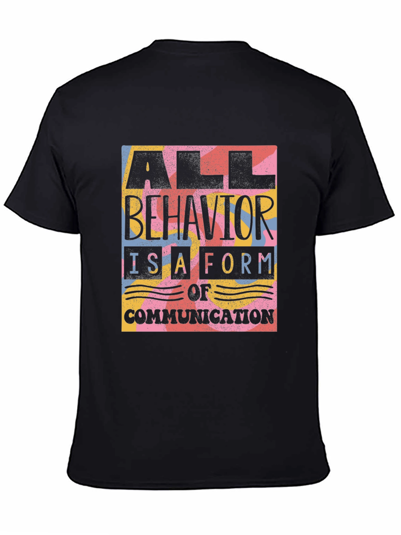 All Behavior is Communication Graphic Tee