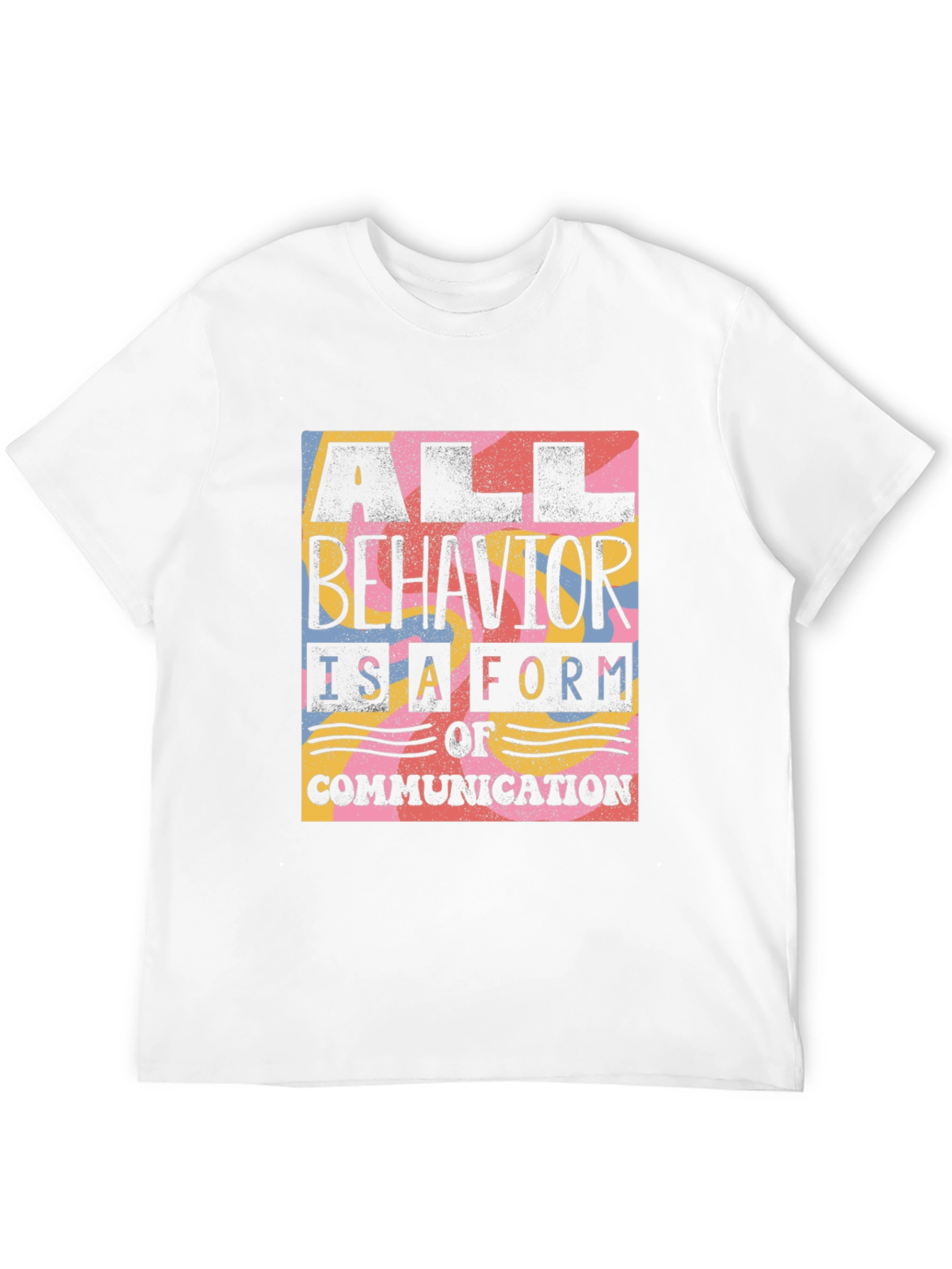 All Behavior is Communication Graphic Tee