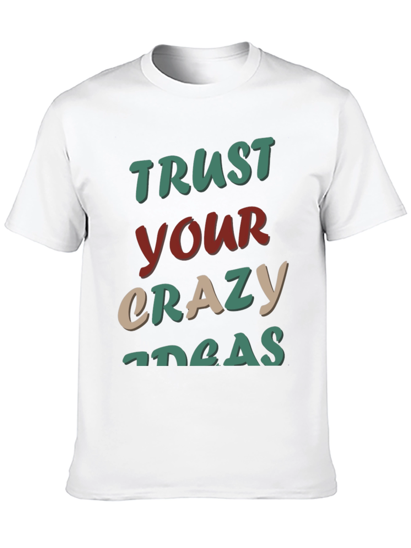 Trust Your Crazy Ideas T-Shirt