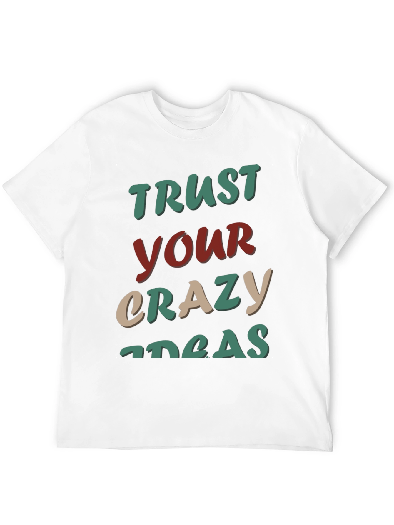 Trust Your Crazy Ideas T-Shirt