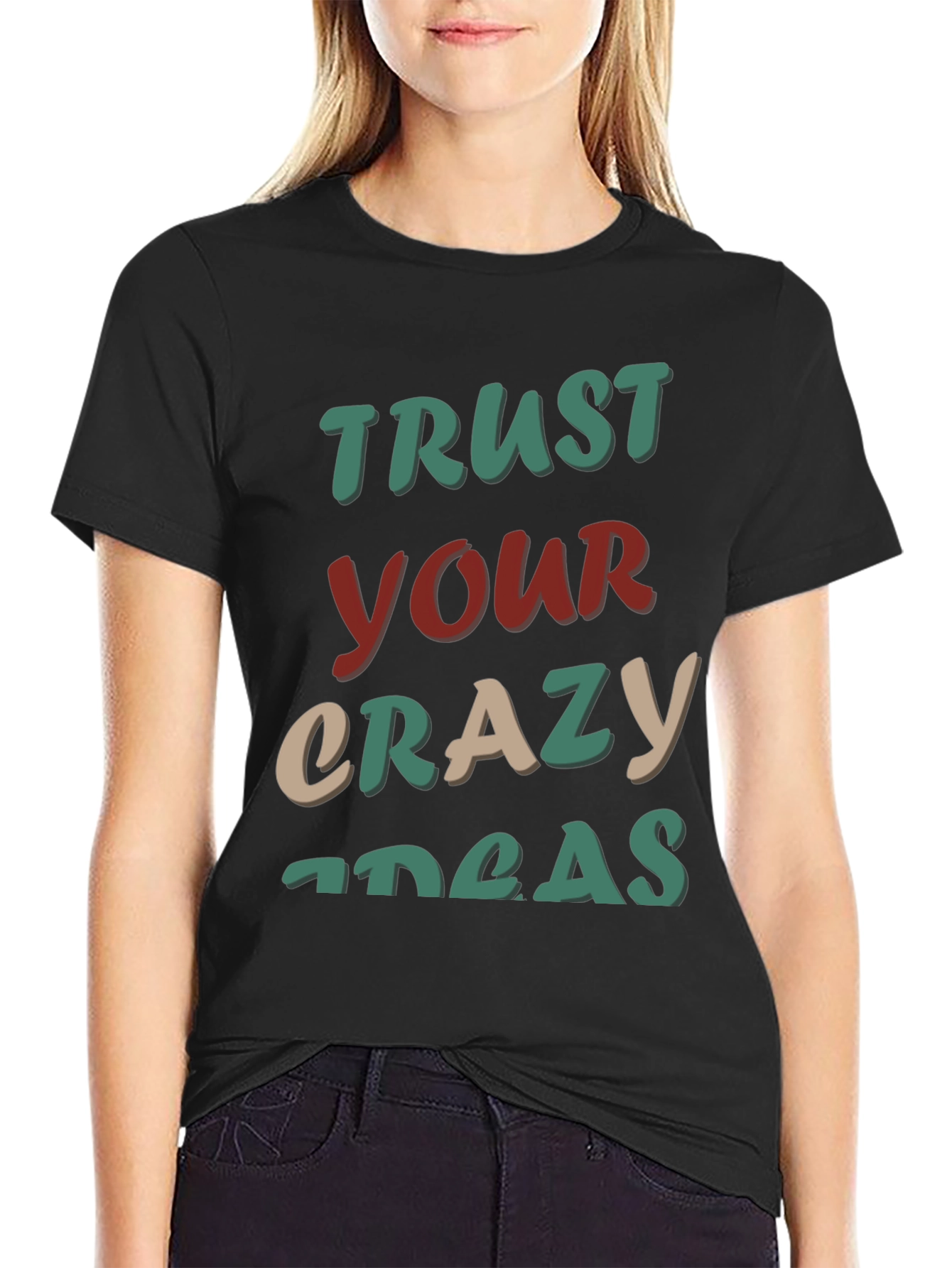 Trust Your Crazy Ideas T-Shirt