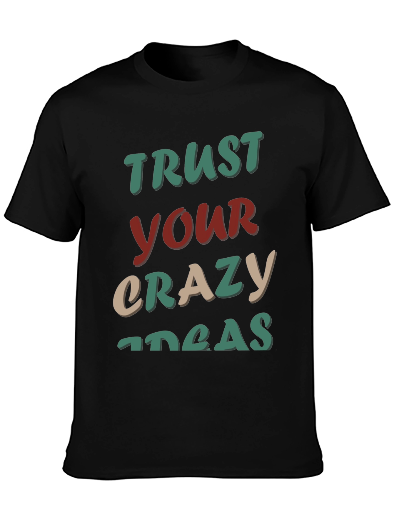 Trust Your Crazy Ideas T-Shirt