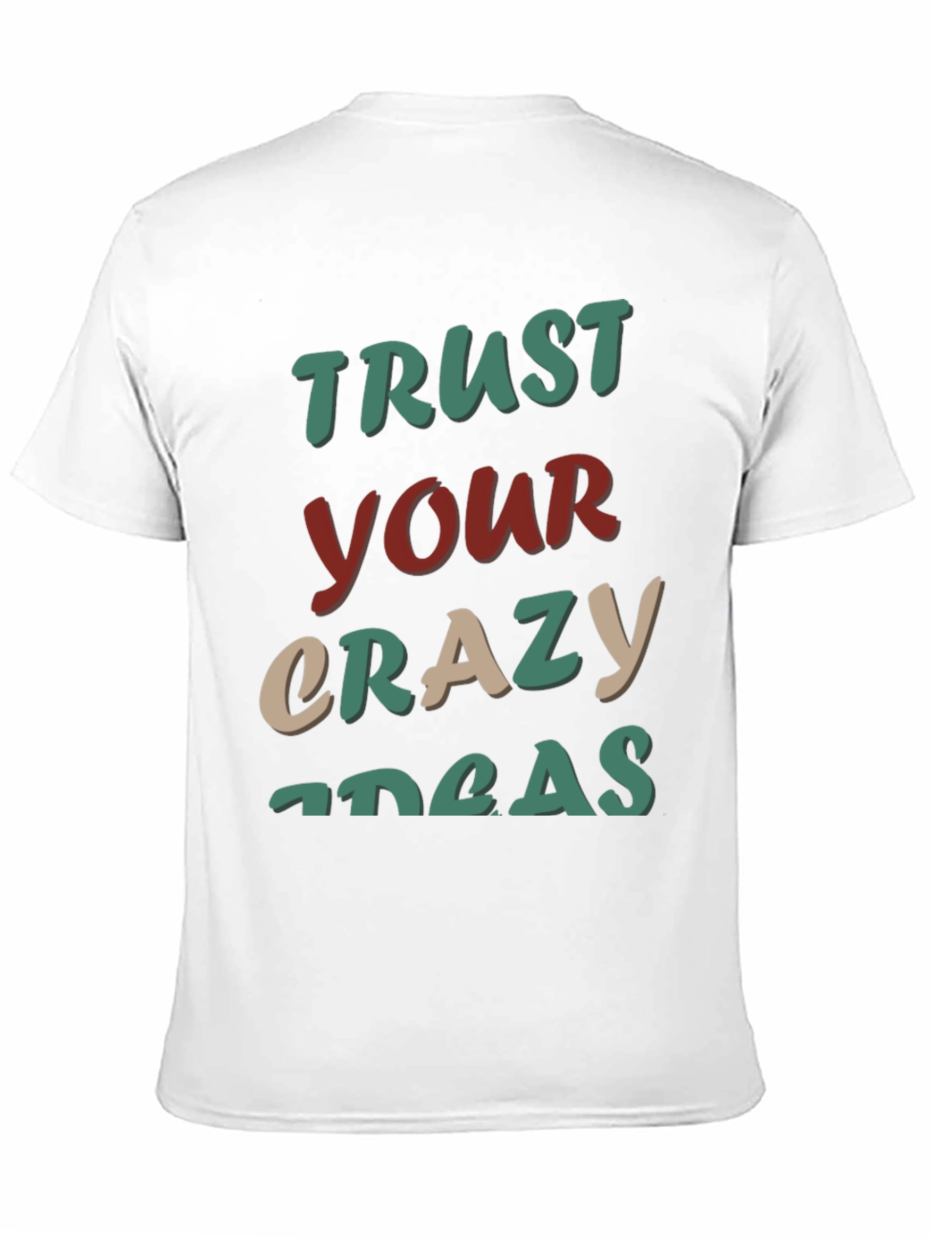 Trust Your Crazy Ideas T-Shirt