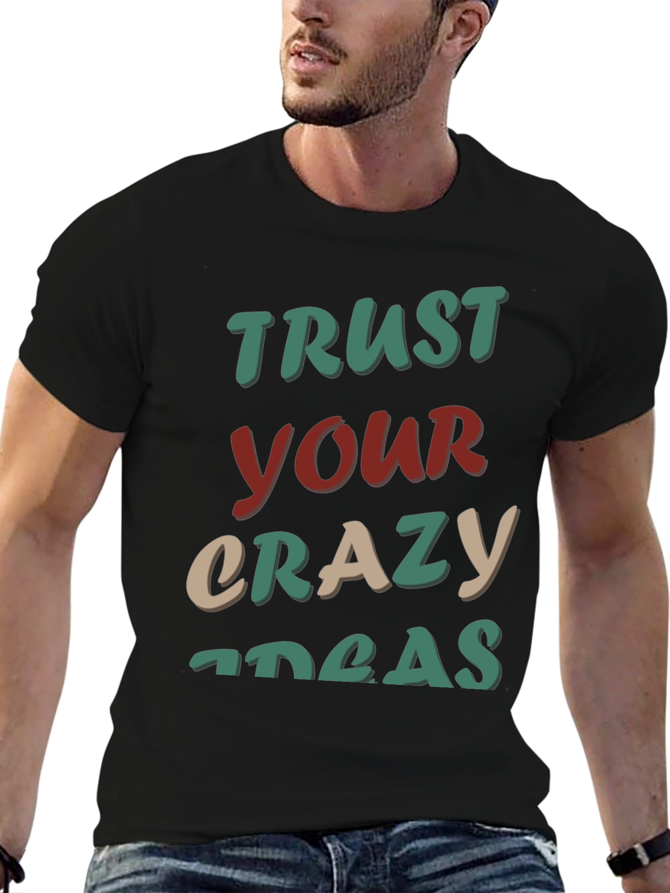 Trust Your Crazy Ideas T-Shirt