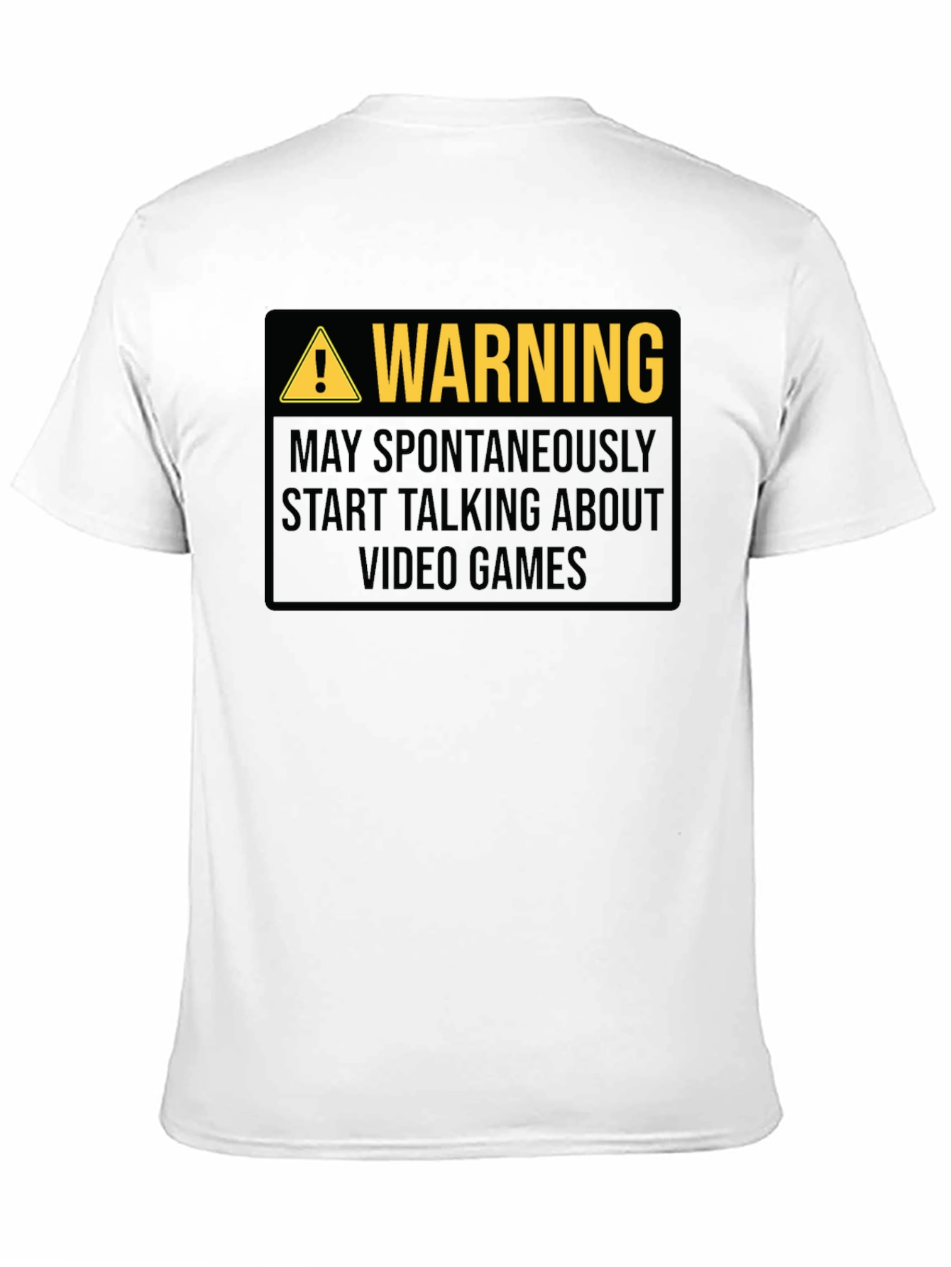 Warning: May Spontaneously Talk About Video Games T-Shirt