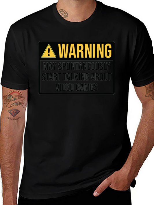 Warning: May Spontaneously Talk About Video Games T-Shirt