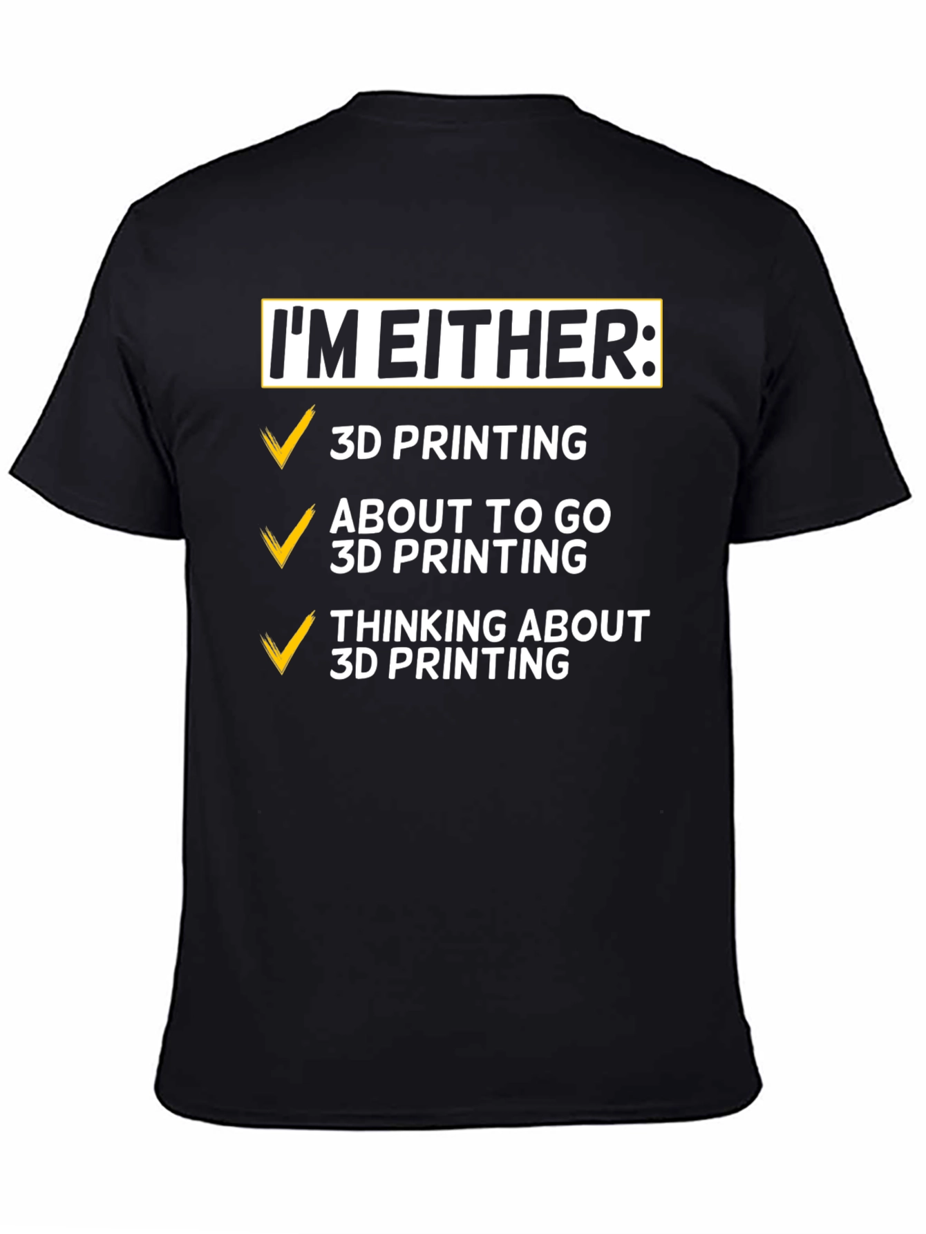 Im Either 3D Printing T-Shirt - Funny Hobby Tee