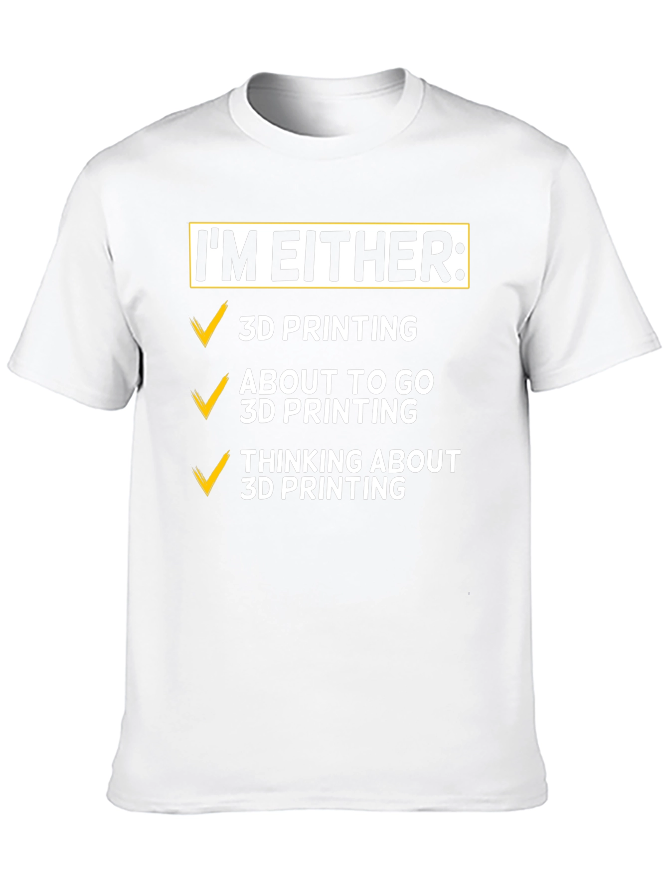 Im Either 3D Printing T-Shirt - Funny Hobby Tee