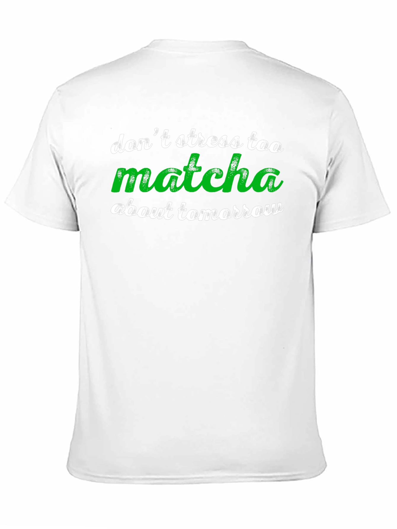 Dont Stress Too Matcha T-Shirt