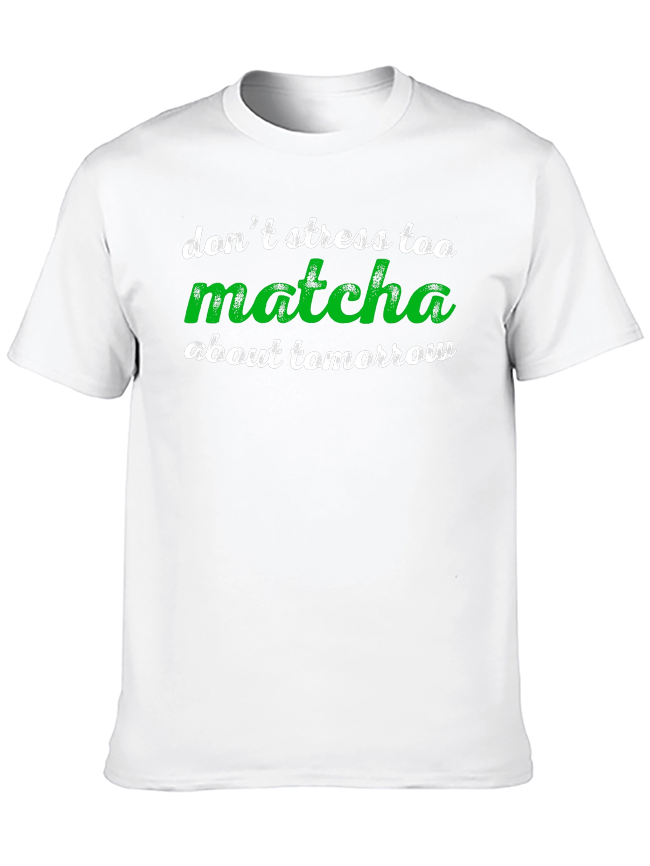 Dont Stress Too Matcha T-Shirt