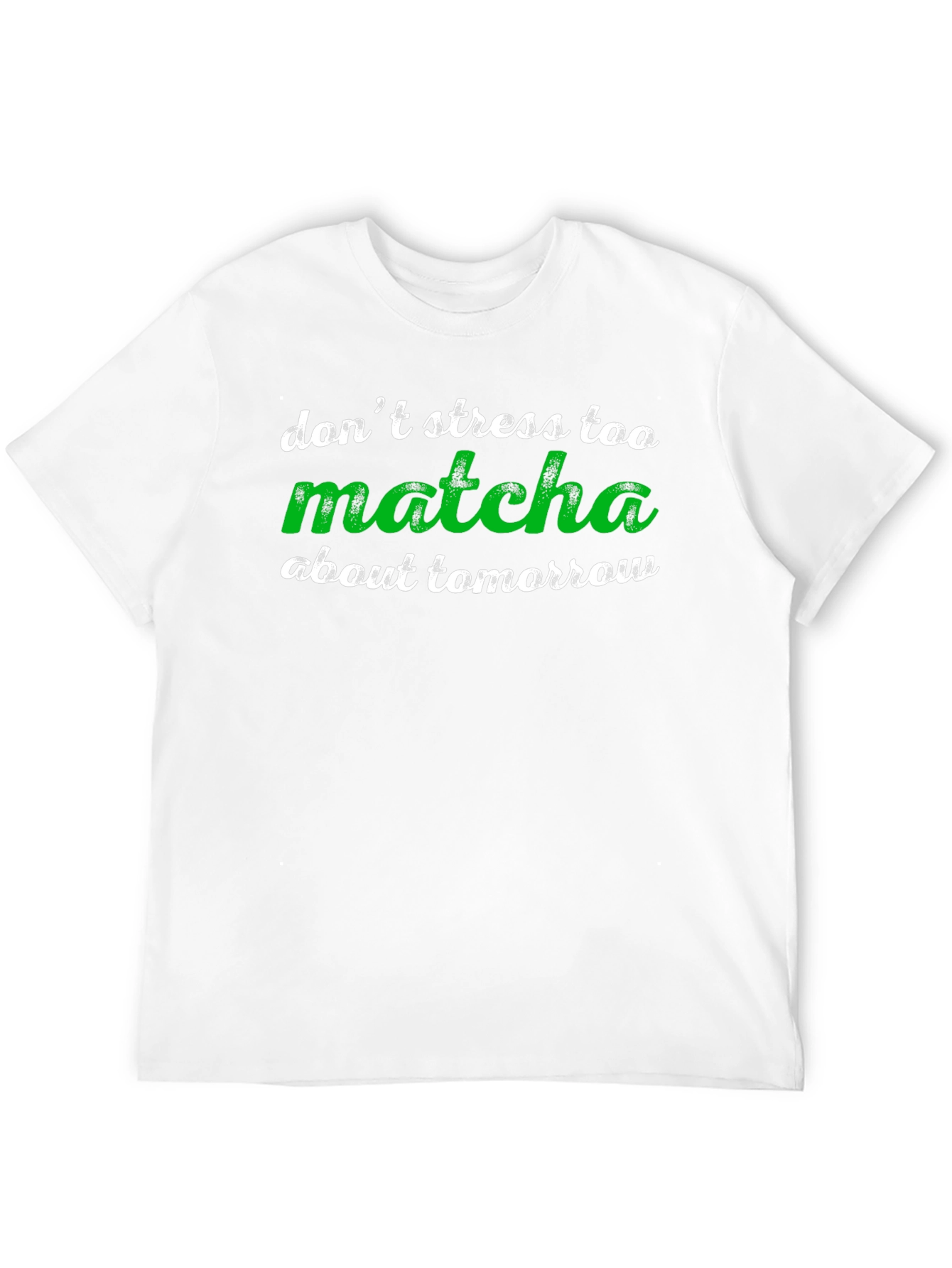 Dont Stress Too Matcha T-Shirt