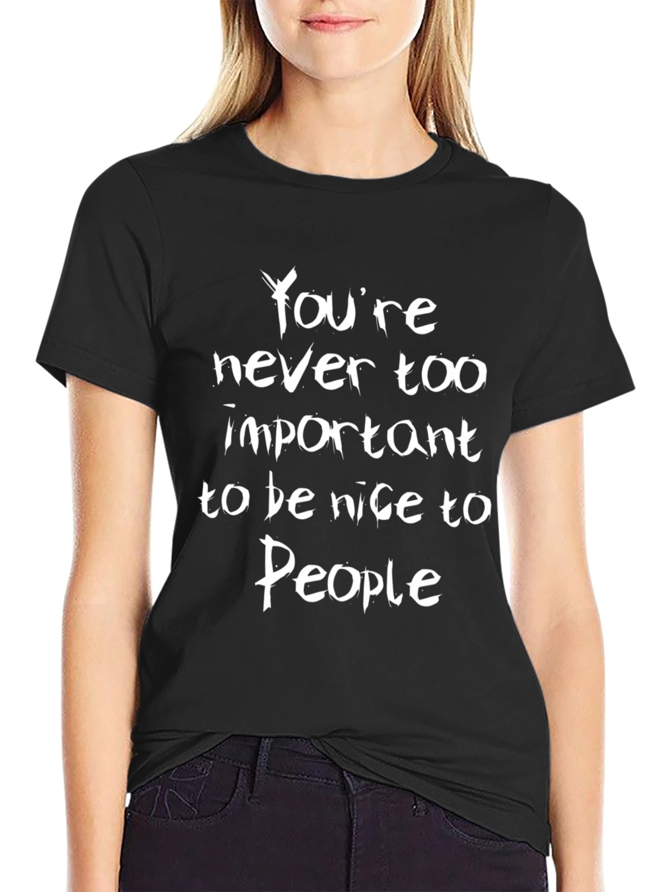 Inspirational Graphic Tee: Never Too Important Black T-Shirt