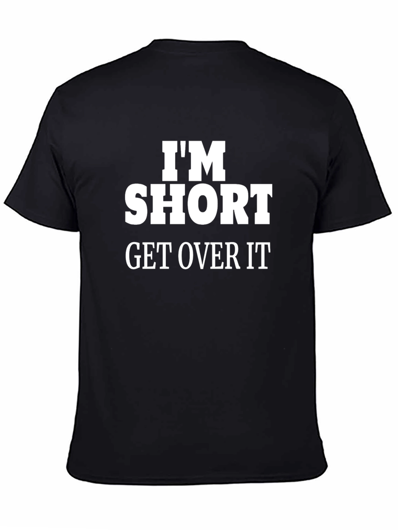 Im Short Get Over It Funny Graphic Tee