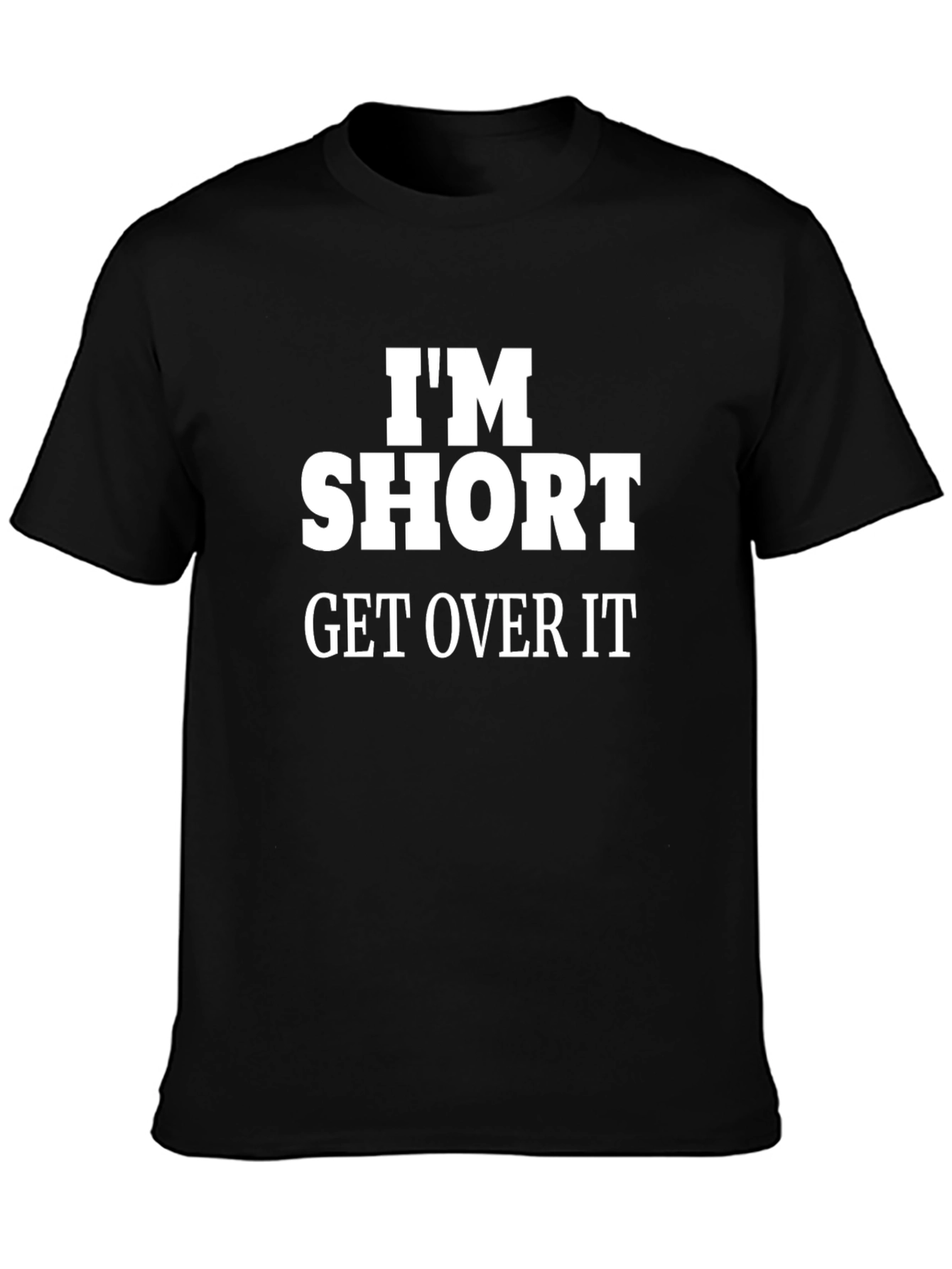 Im Short Get Over It Funny Graphic Tee