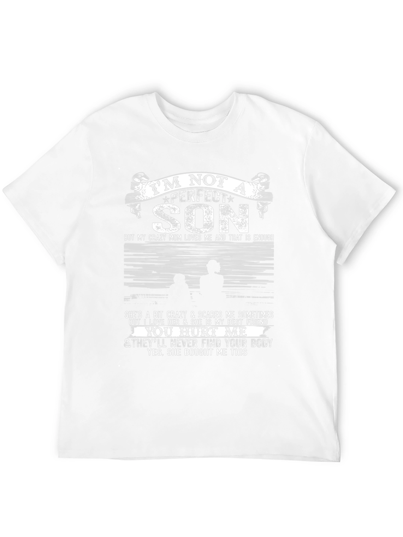 Im Not A Perfect Son T-Shirt