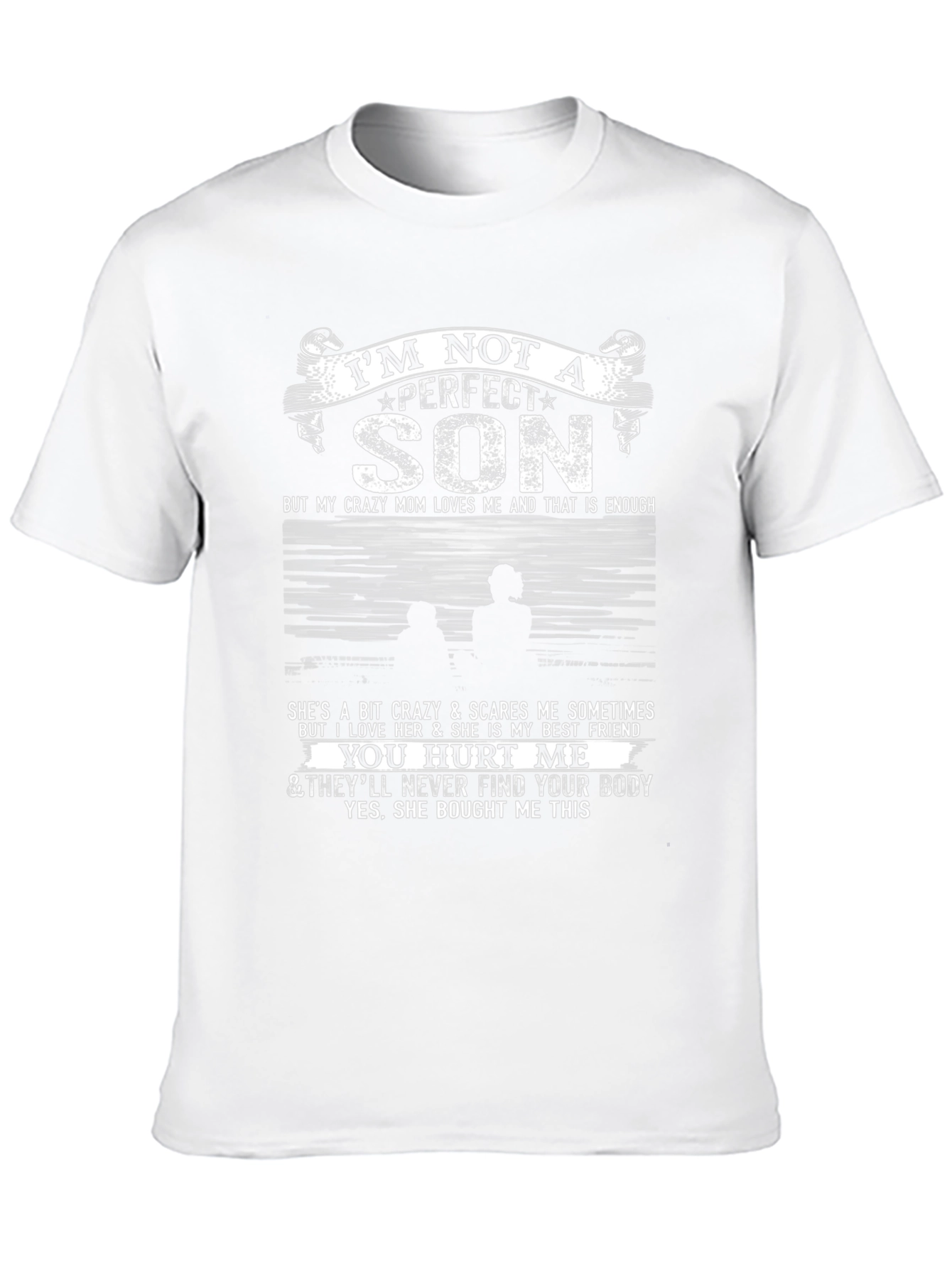 Im Not A Perfect Son T-Shirt