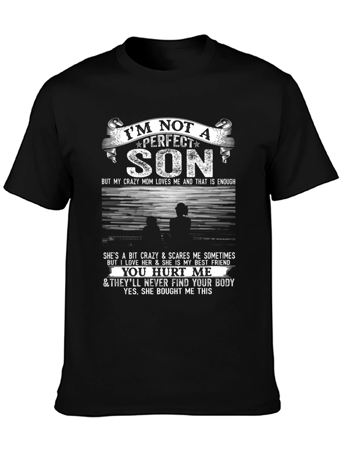 Im Not A Perfect Son T-Shirt