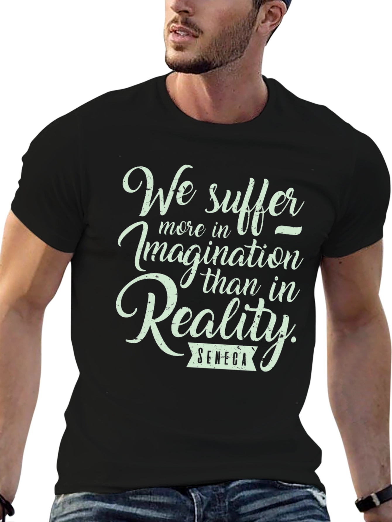 Seneca Quote T-Shirt: We Suffer More in Imagination