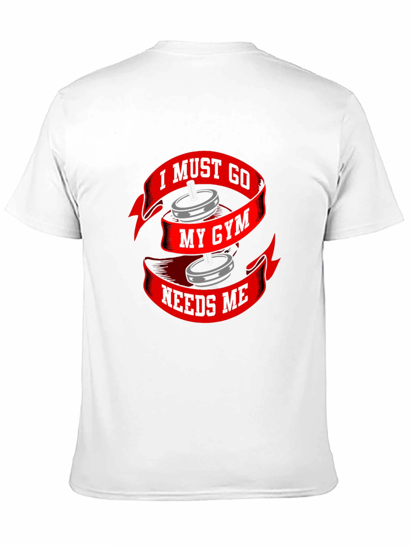 I Must Go My Gym Needs Me T-Shirt