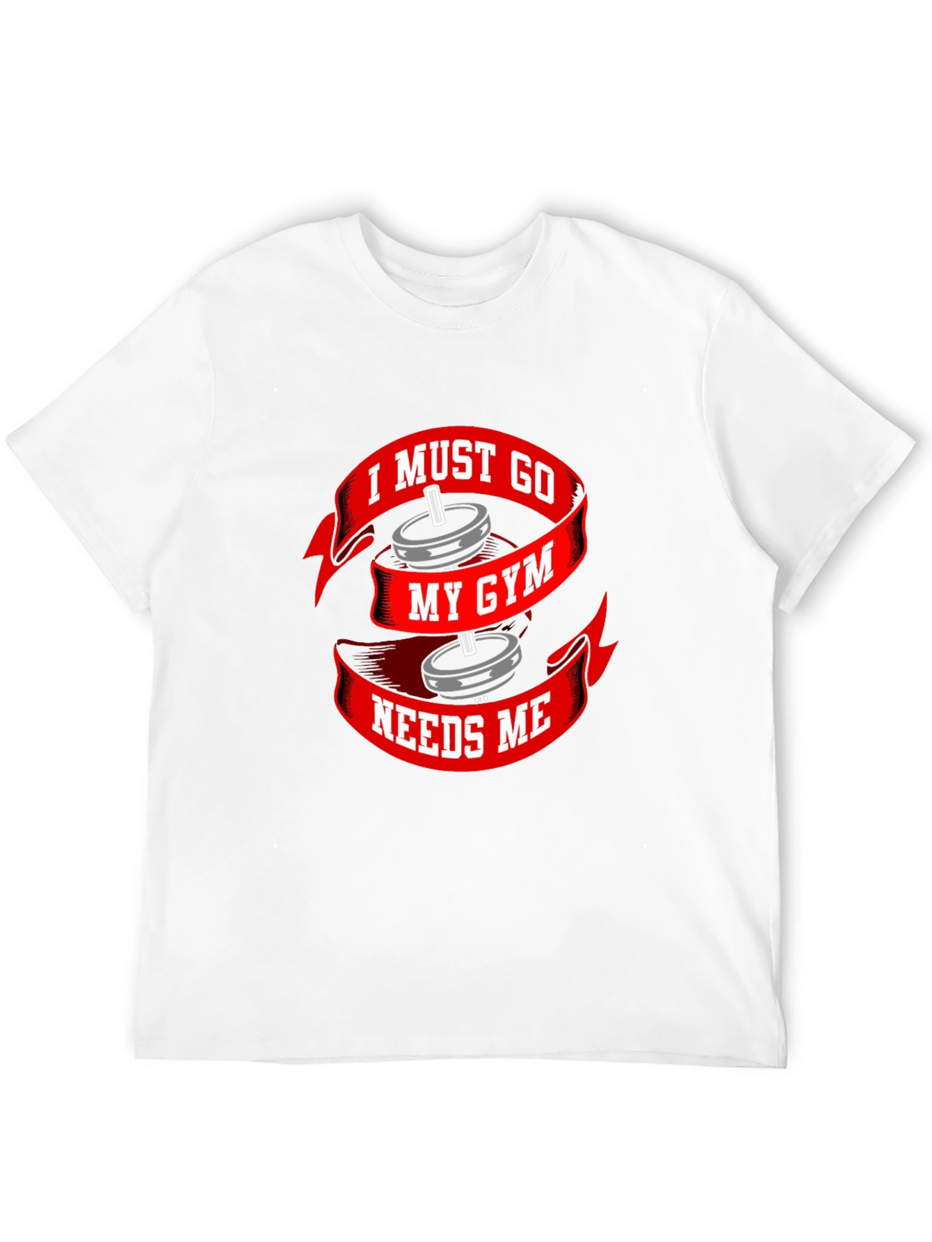 I Must Go My Gym Needs Me T-Shirt