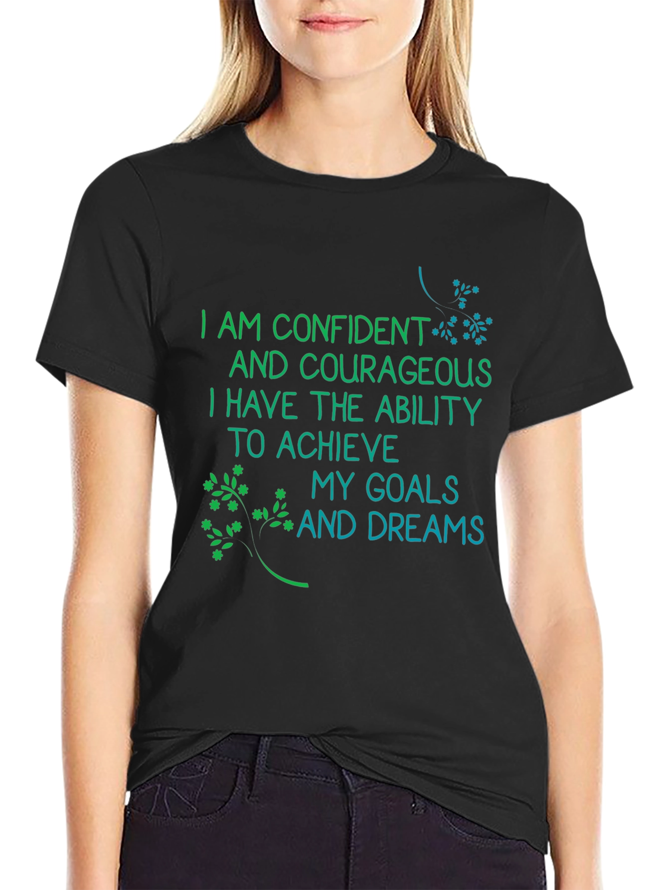 Confident and Courageous Achieve Your Dreams T-Shirt