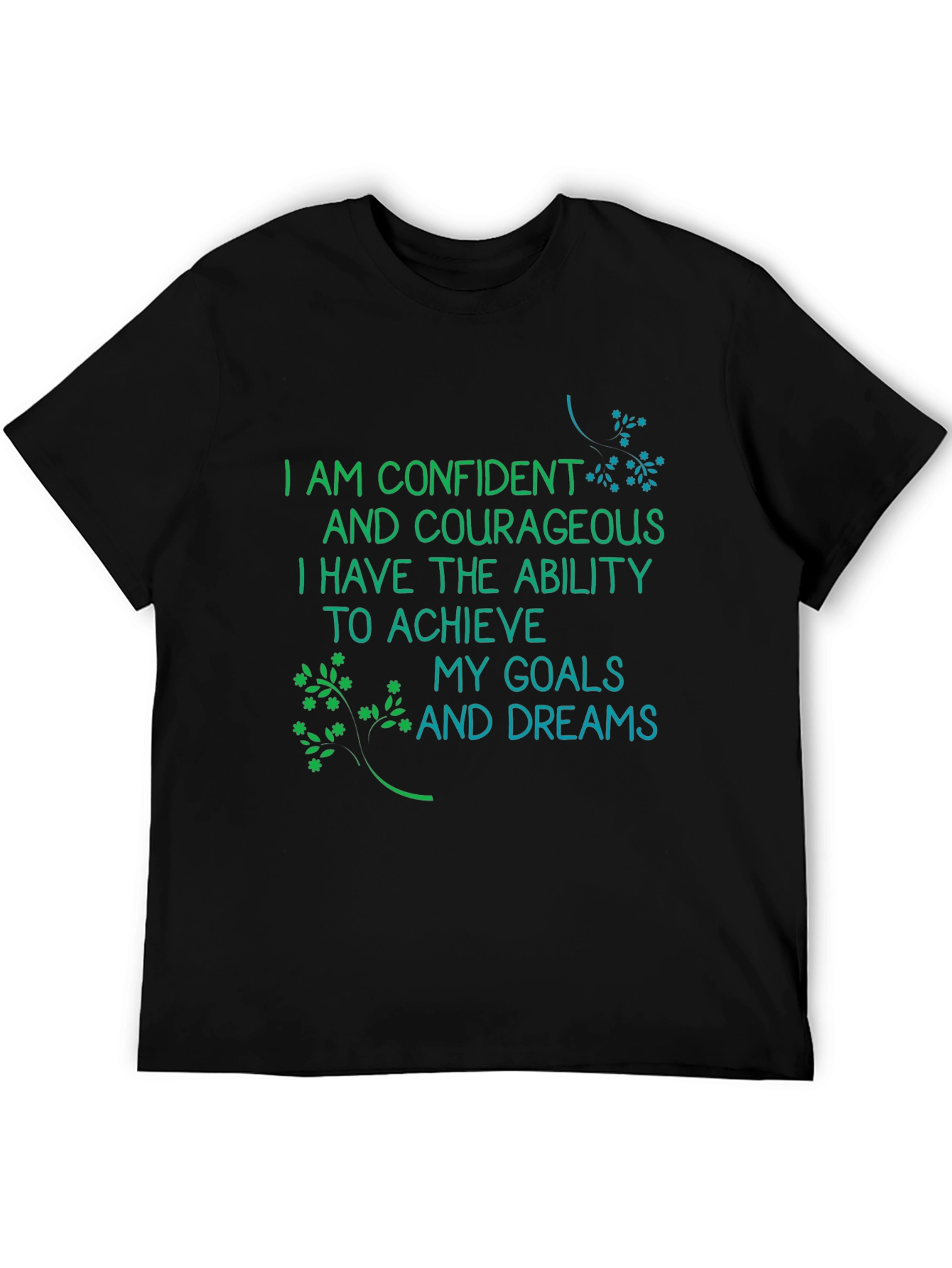 Confident and Courageous Achieve Your Dreams T-Shirt