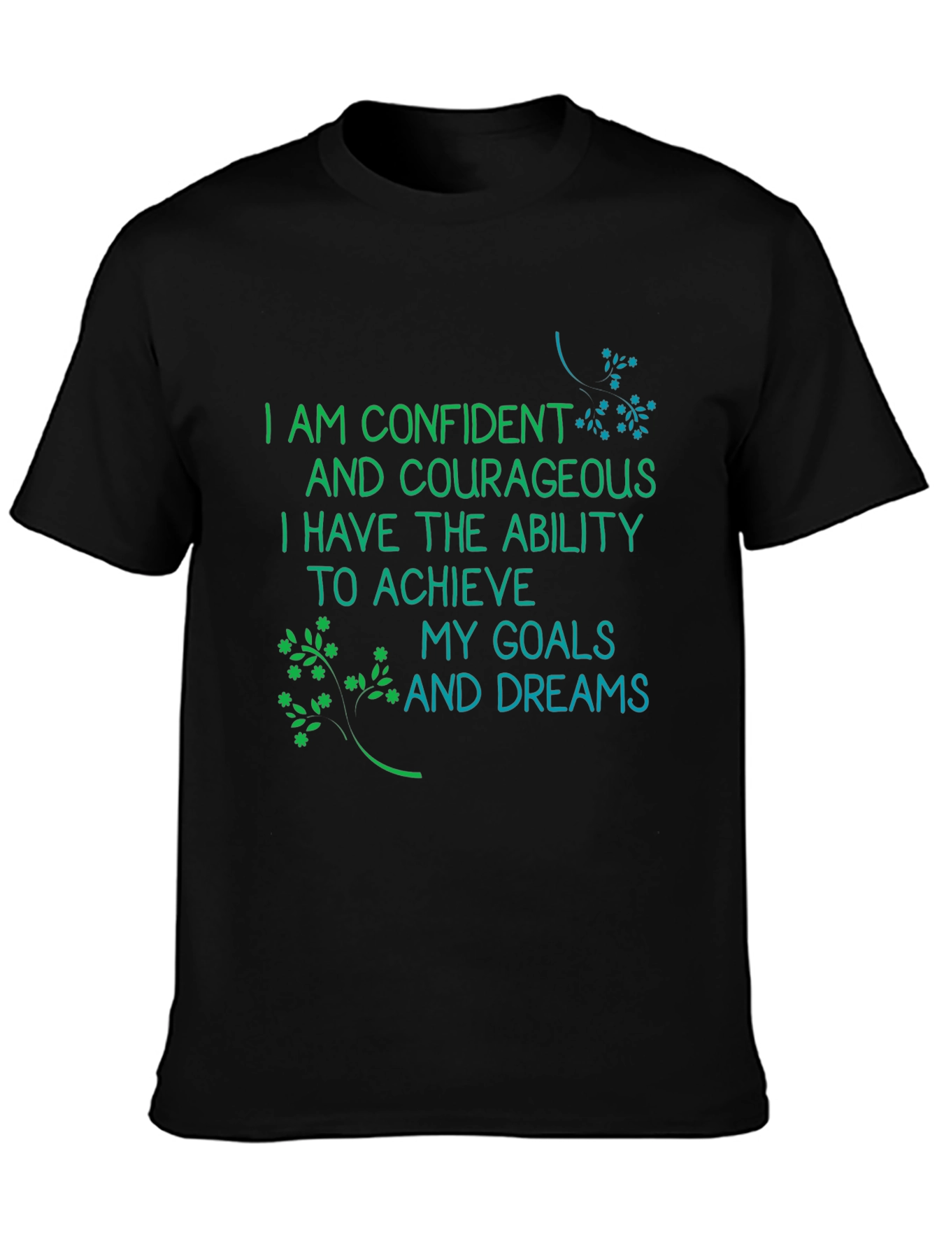 Confident and Courageous Achieve Your Dreams T-Shirt