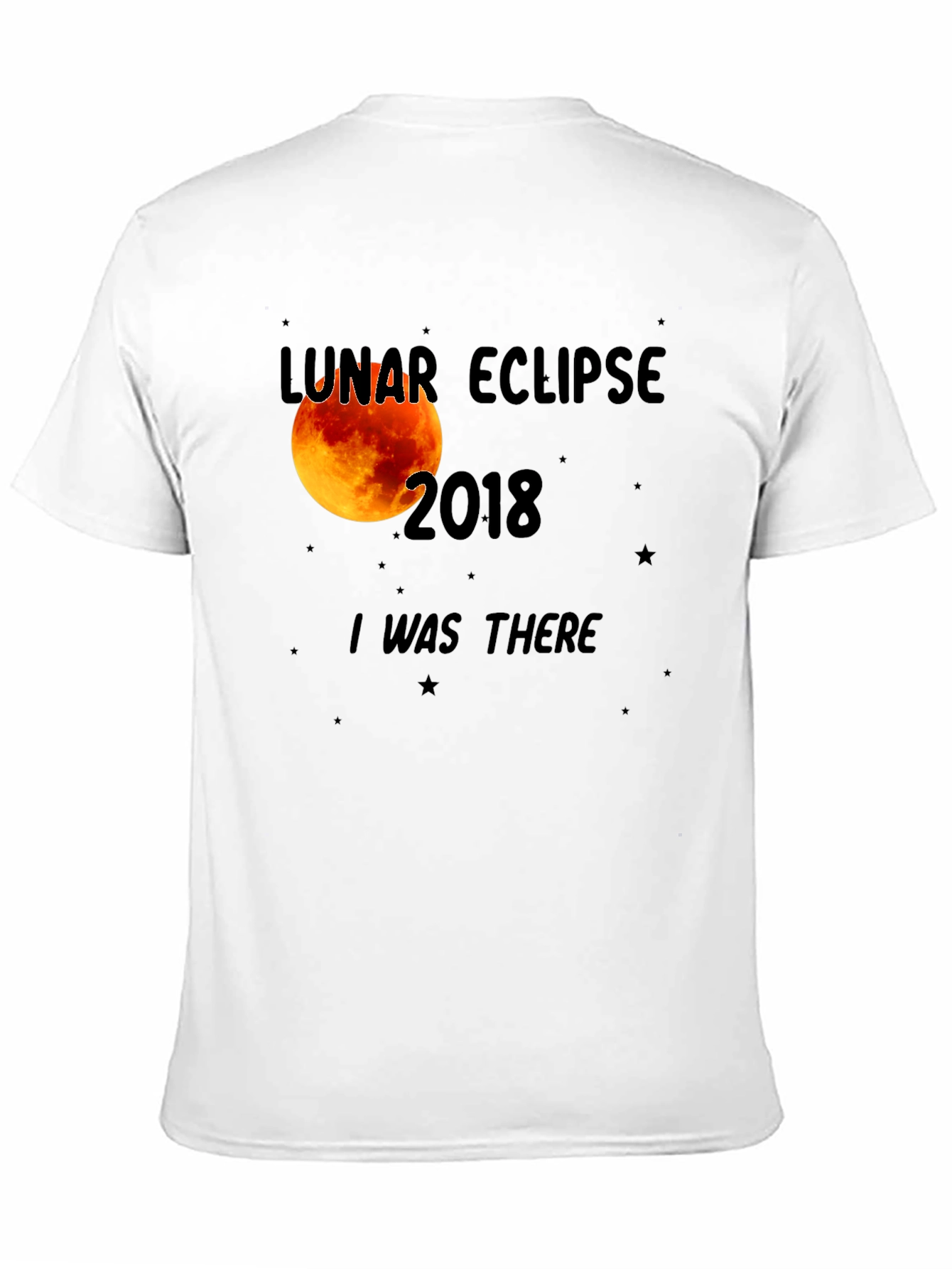 Lunar Eclipse 2018 T-Shirt - I Was There