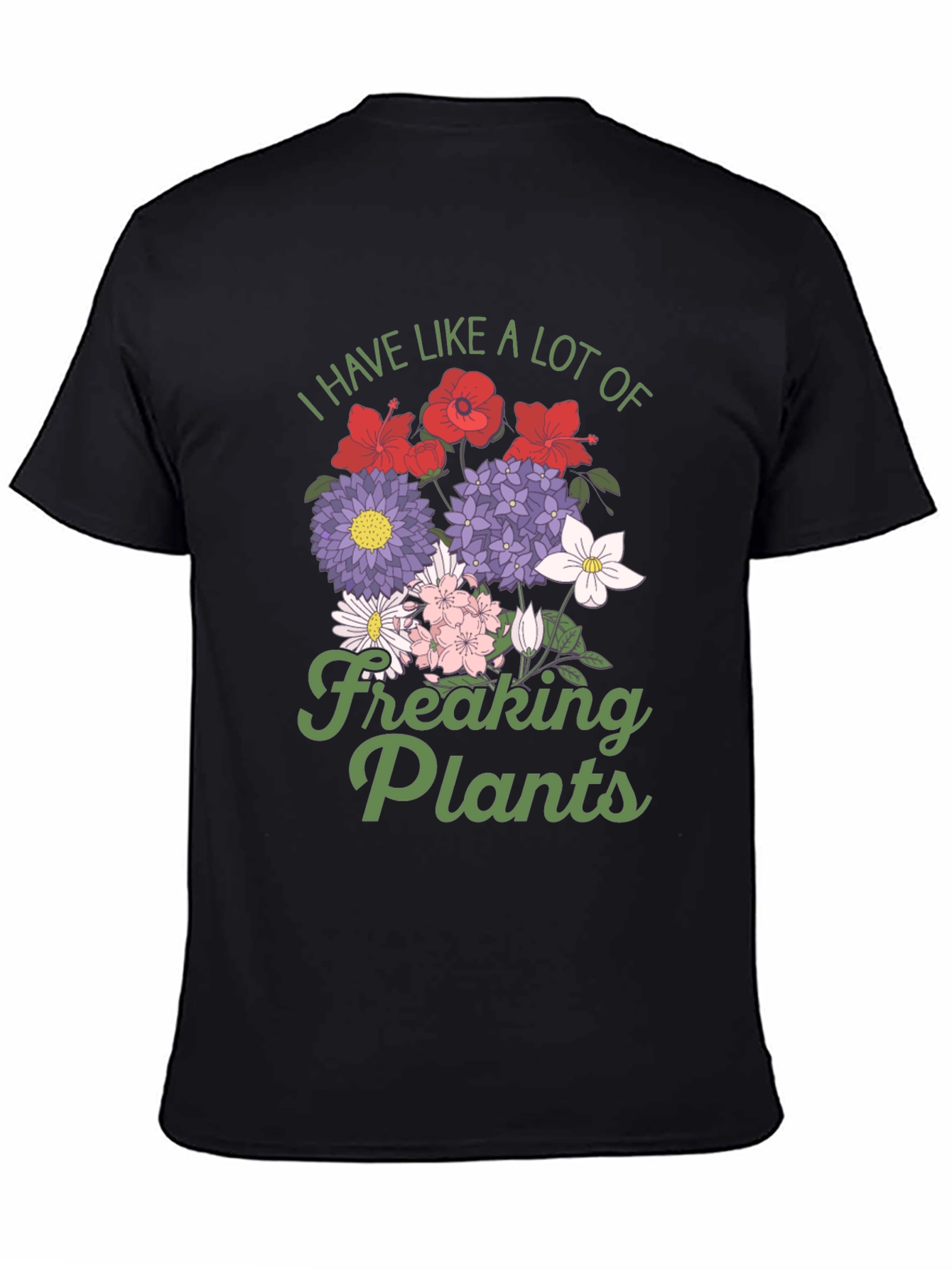 I Have Like a Lot of Freaking Plants T-Shirt