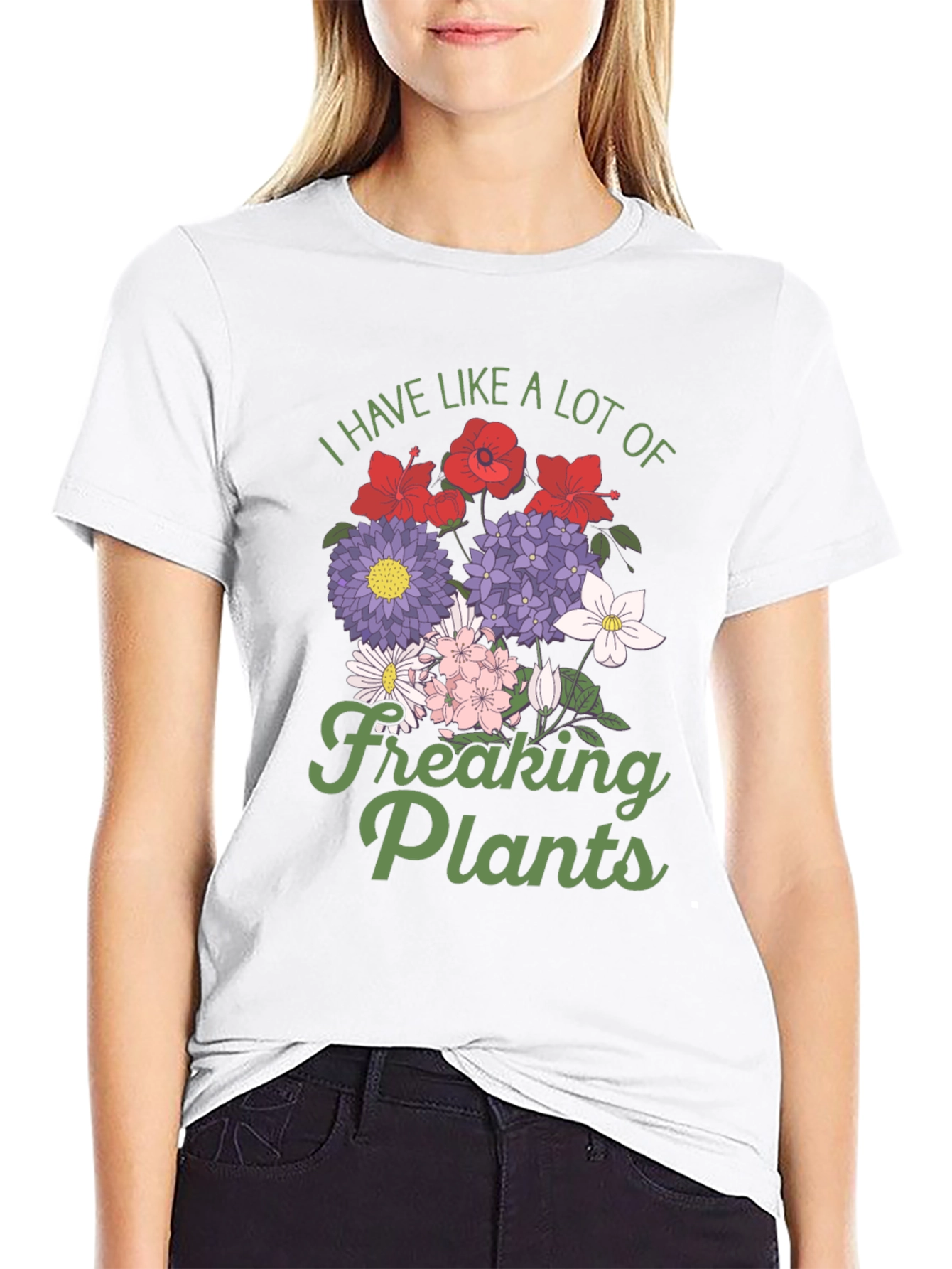 I Have Like a Lot of Freaking Plants T-Shirt