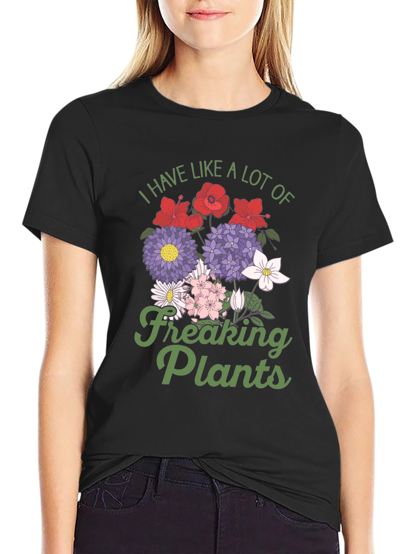 I Have Like a Lot of Freaking Plants T-Shirt