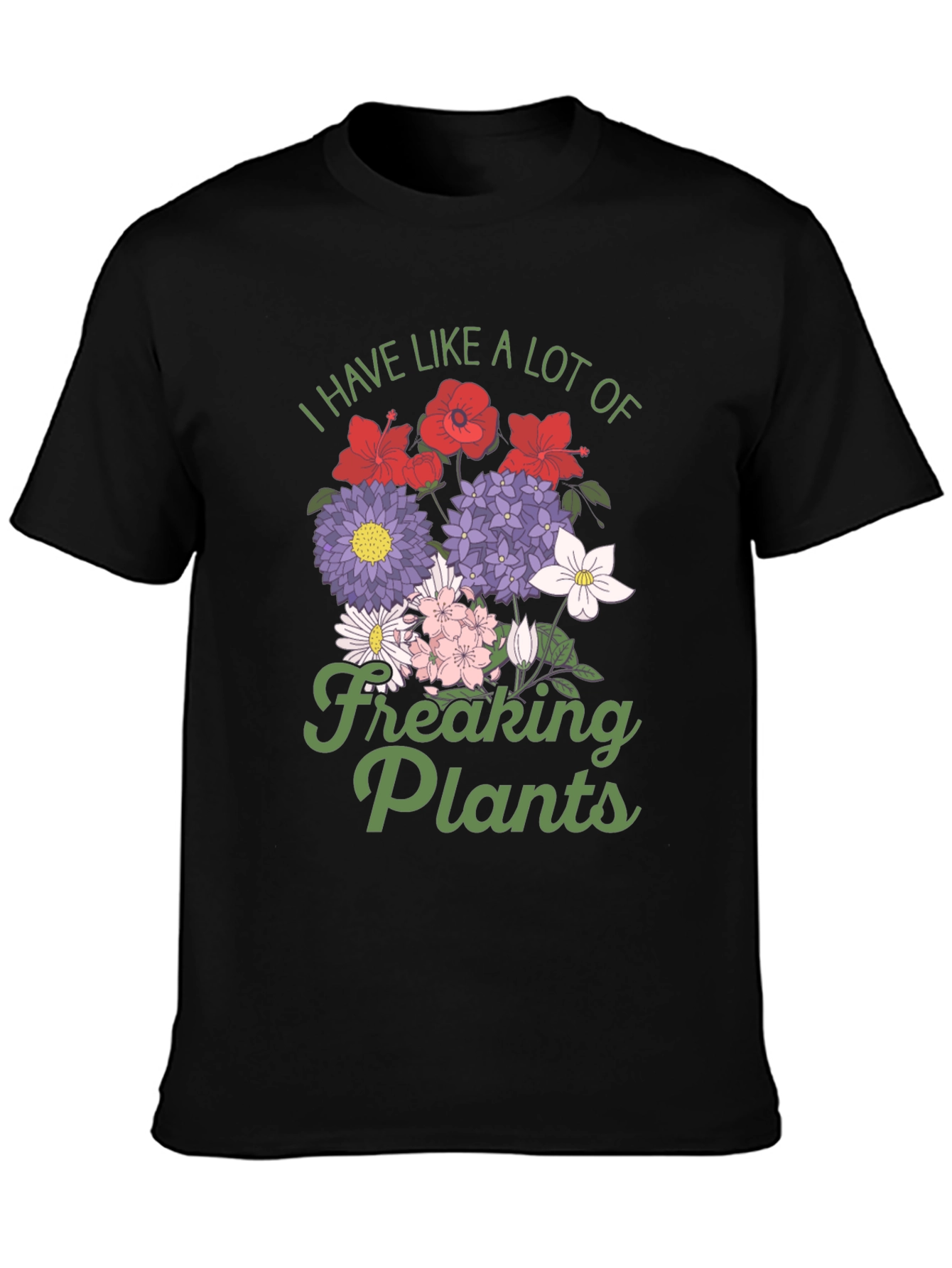 I Have Like a Lot of Freaking Plants T-Shirt
