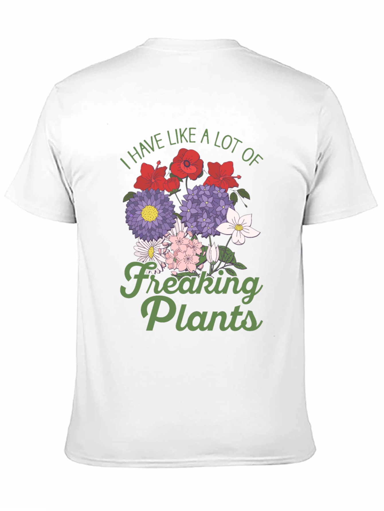 I Have Like a Lot of Freaking Plants T-Shirt