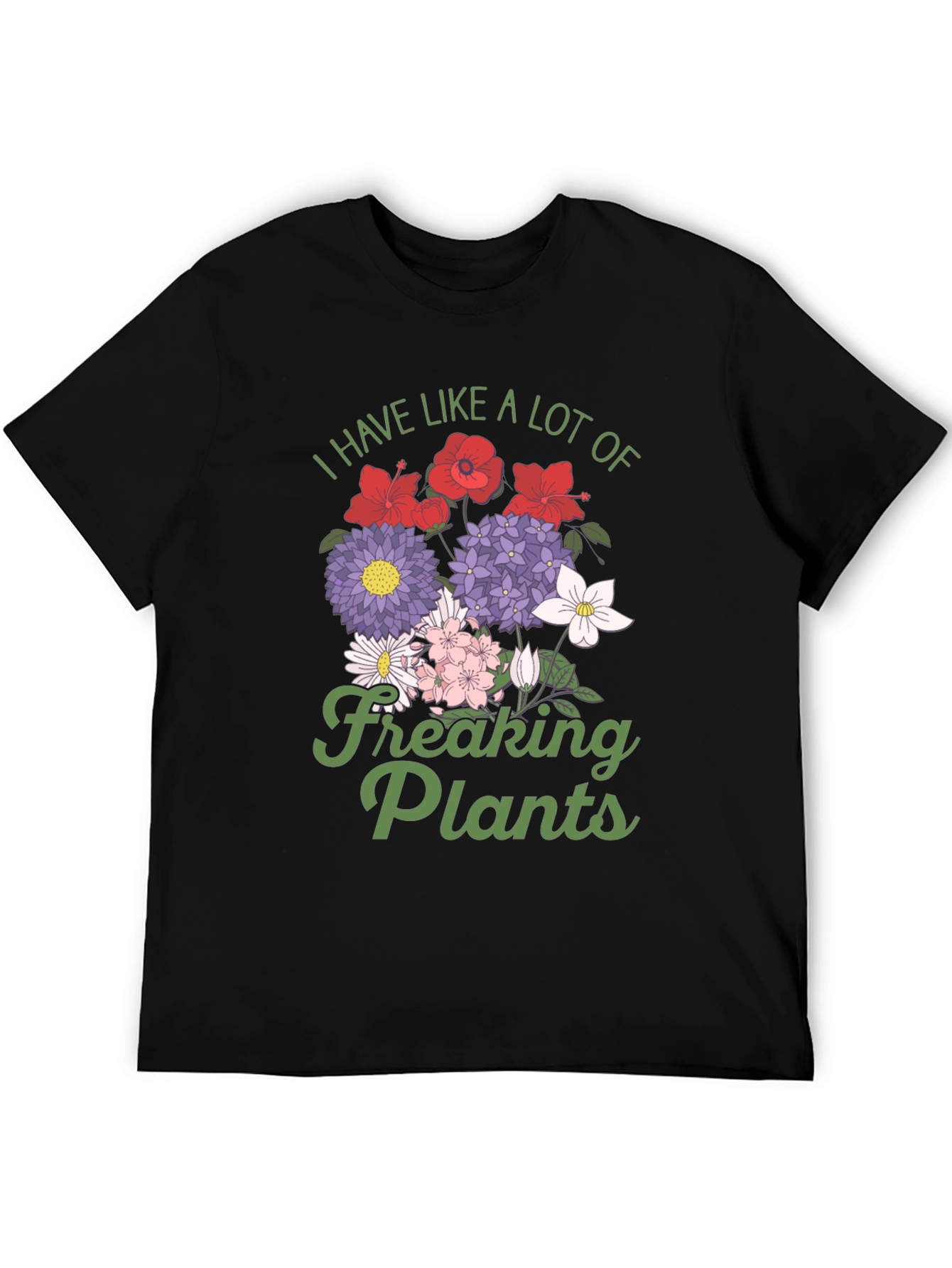 I Have Like a Lot of Freaking Plants T-Shirt