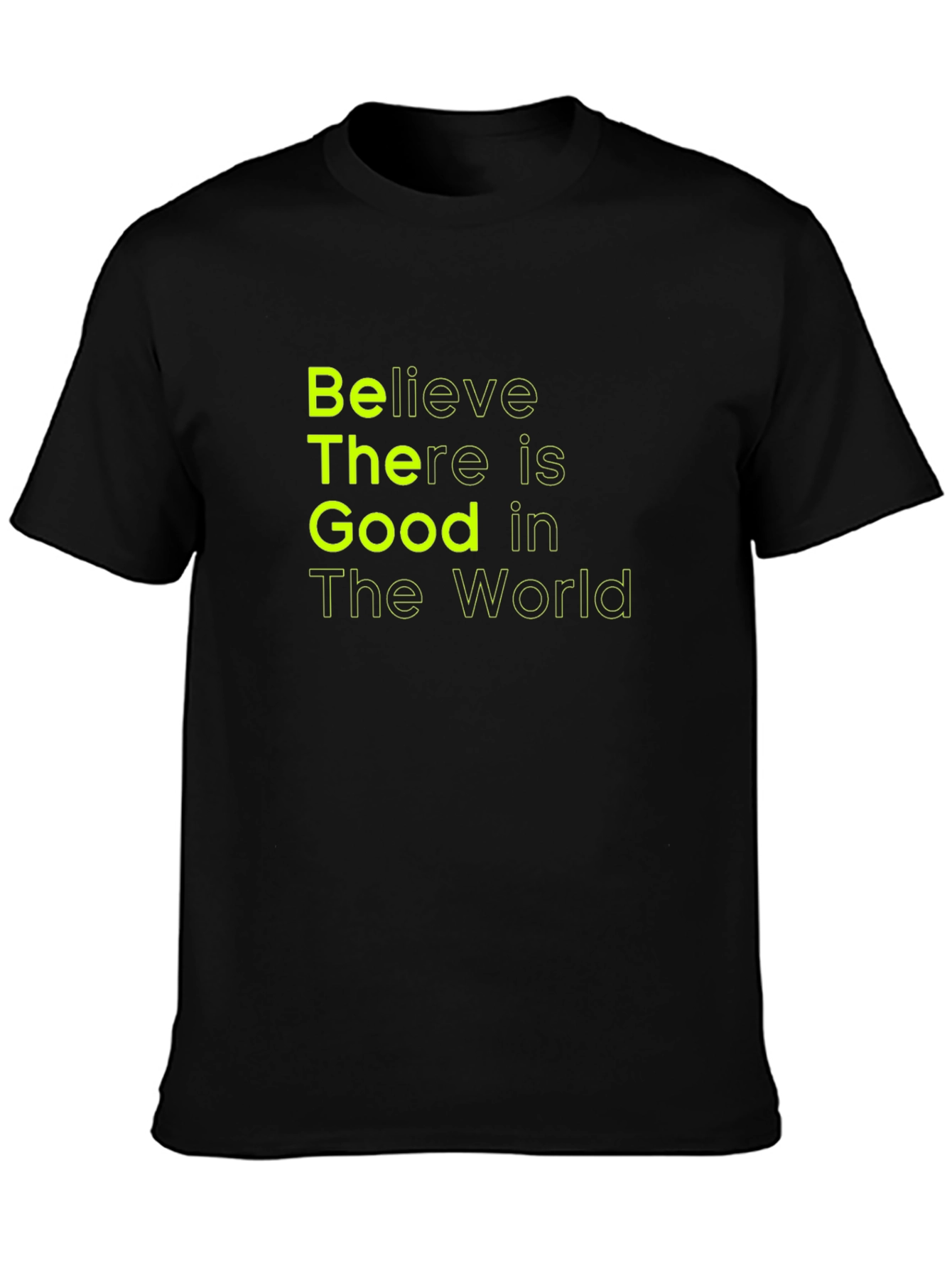 Believe There is Good T-Shirt - Black