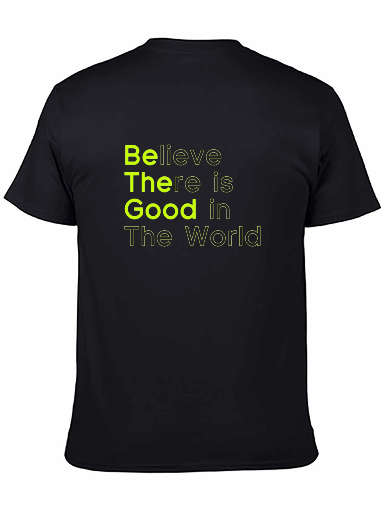 Believe There is Good T-Shirt - Black