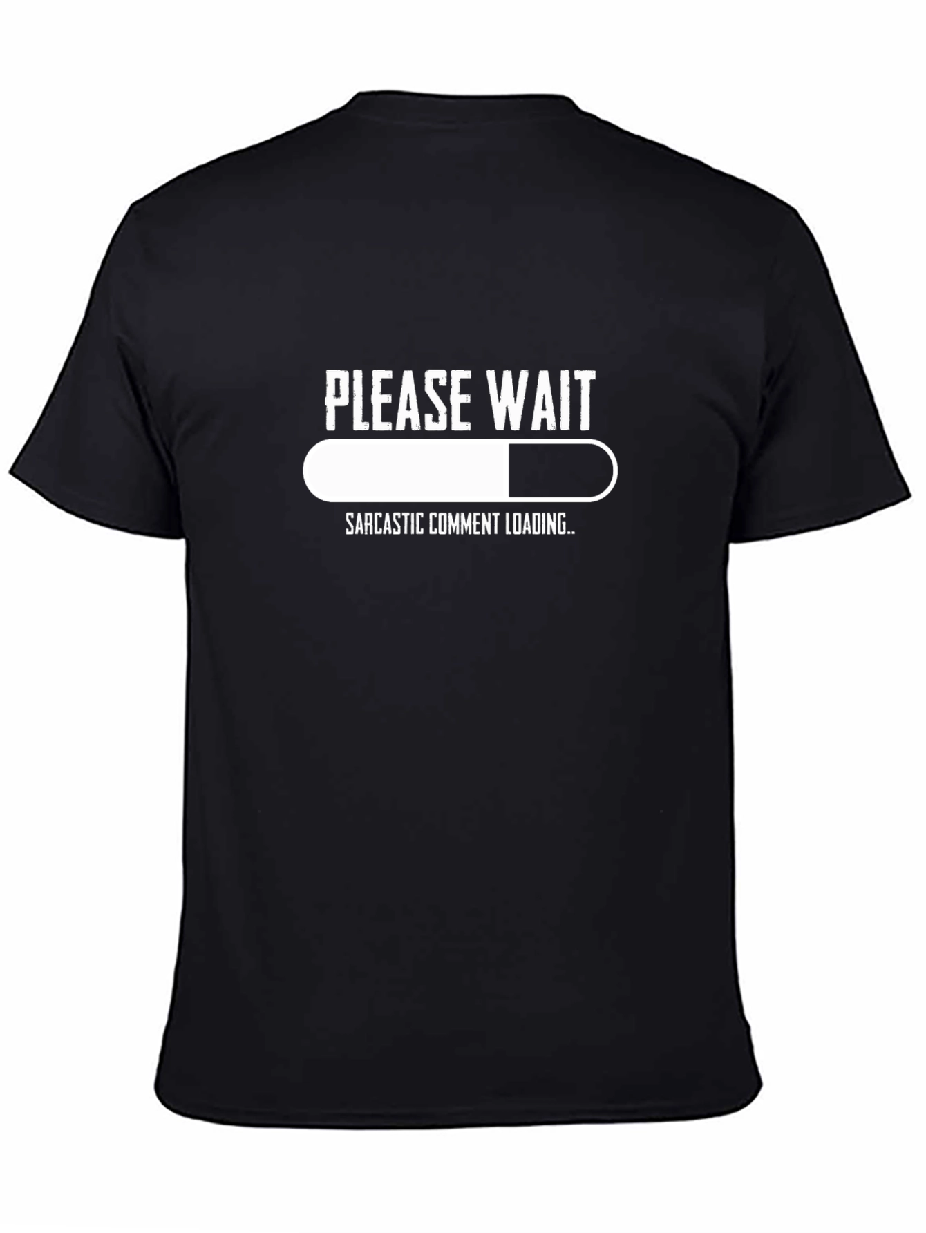 Sarcastic Comment Loading Graphic T-Shirt